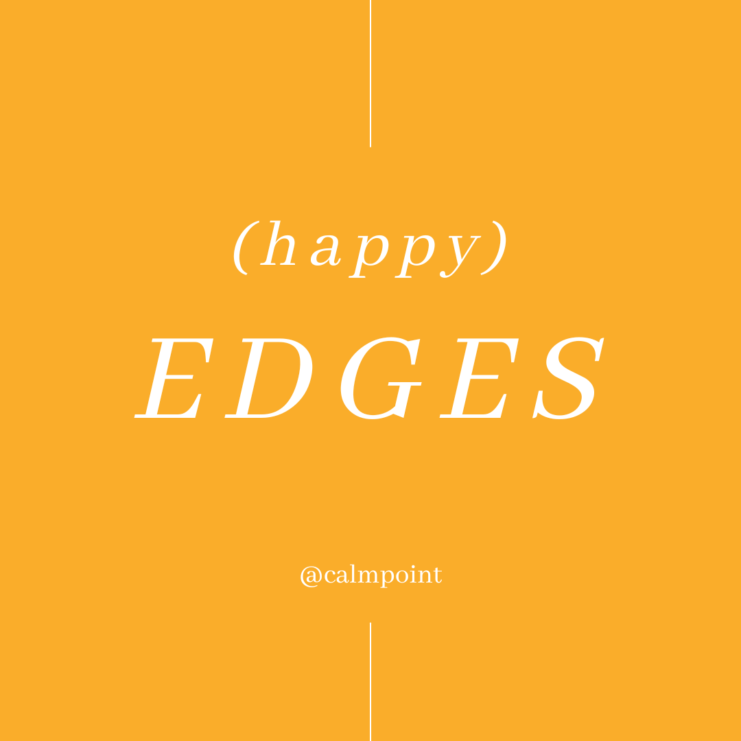Weekly Practice: (happy) EDGES