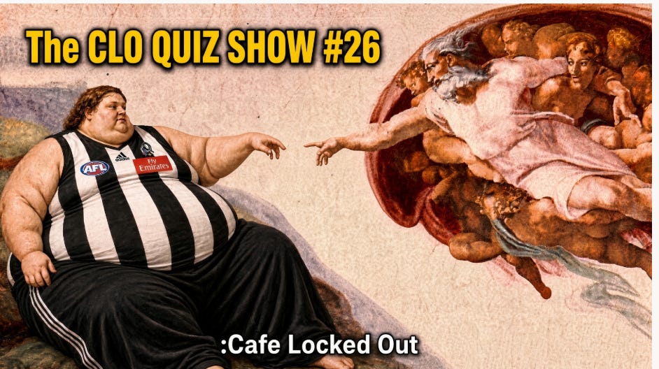 We are Here? The CLO QUIZ SHOW #26