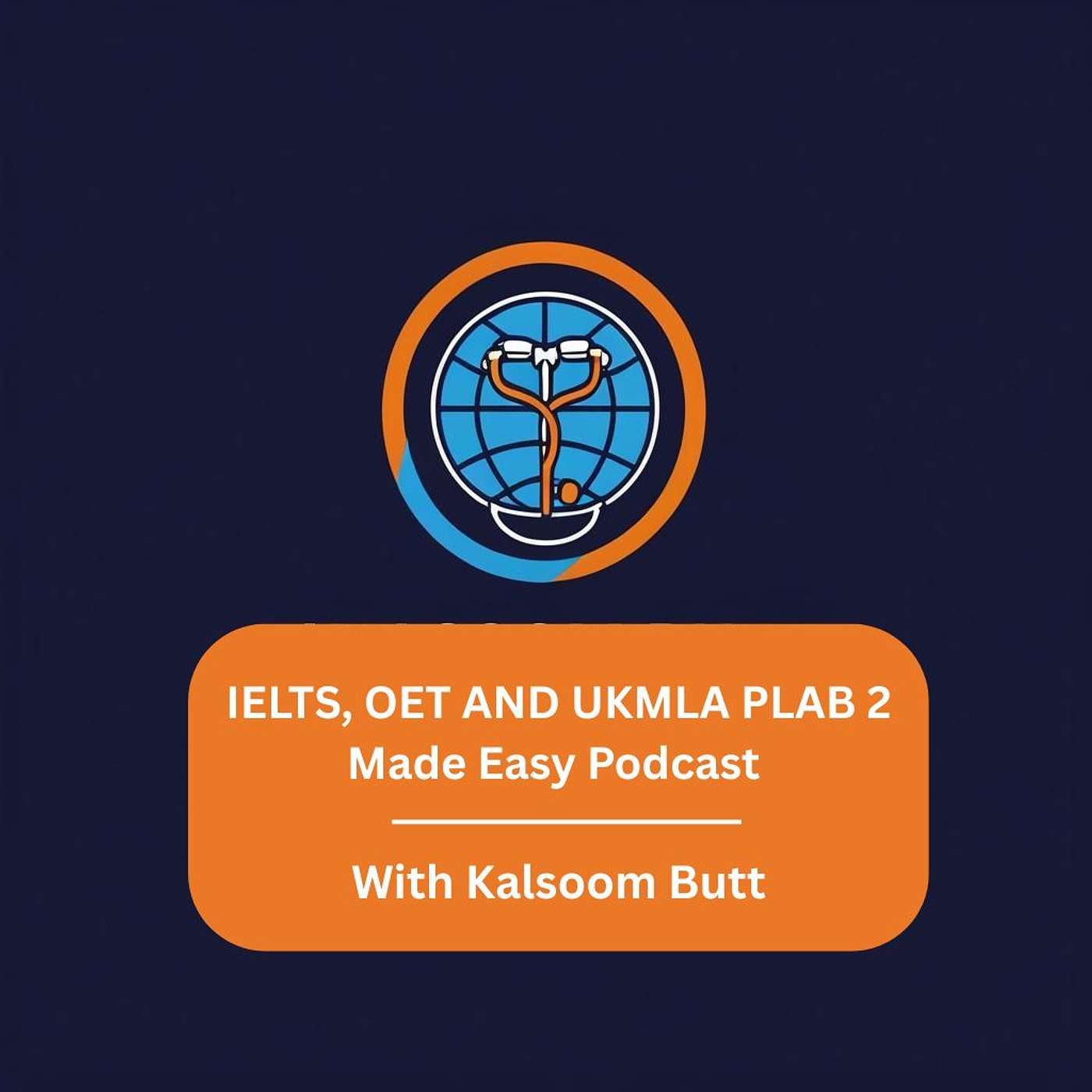 IELTS, OET and UKMLA PLAB 2 Made Easy Podcast For Medical Professionals