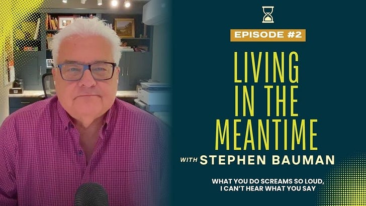 Living in the Meantime with Stephen Bauman