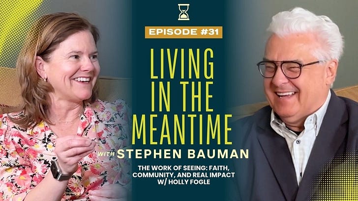The Work of Seeing: Faith, Community, and Real Impact w/ Holly Fogle episode artwork