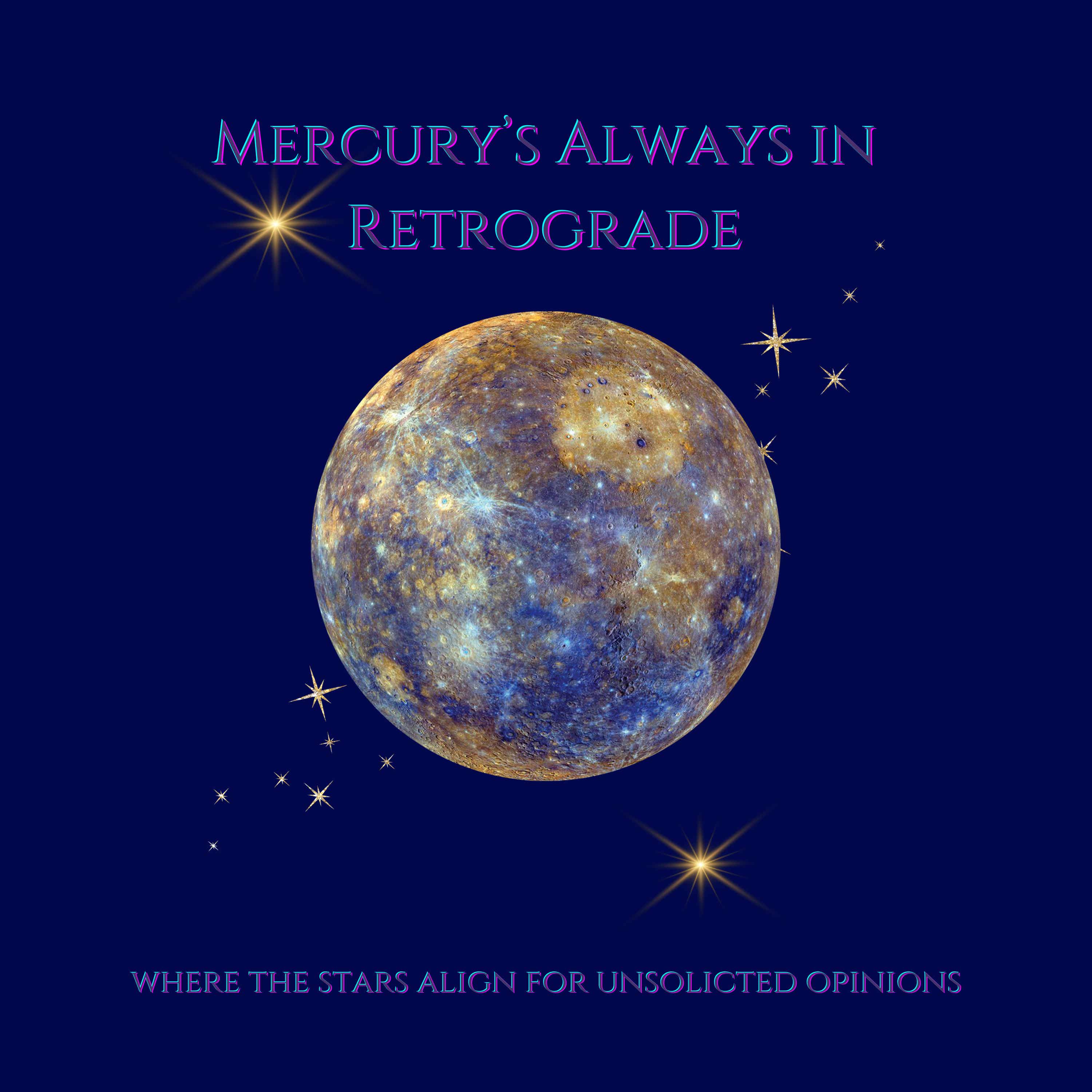 Mercury's Always in Retrograde