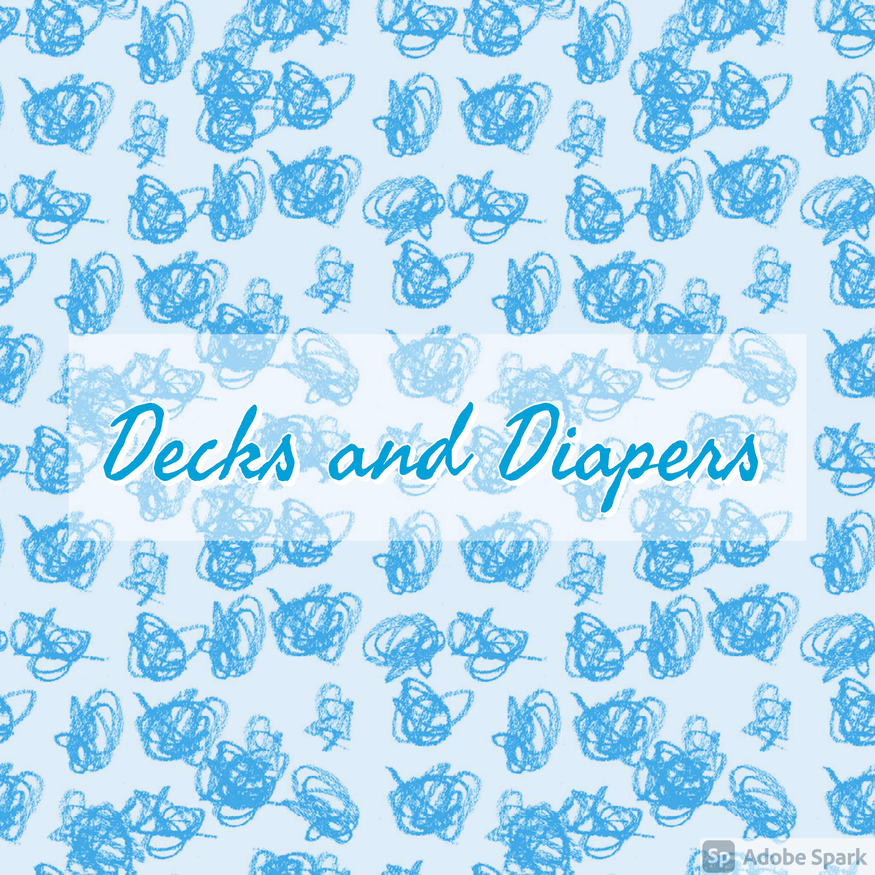 Decks and Diapers 