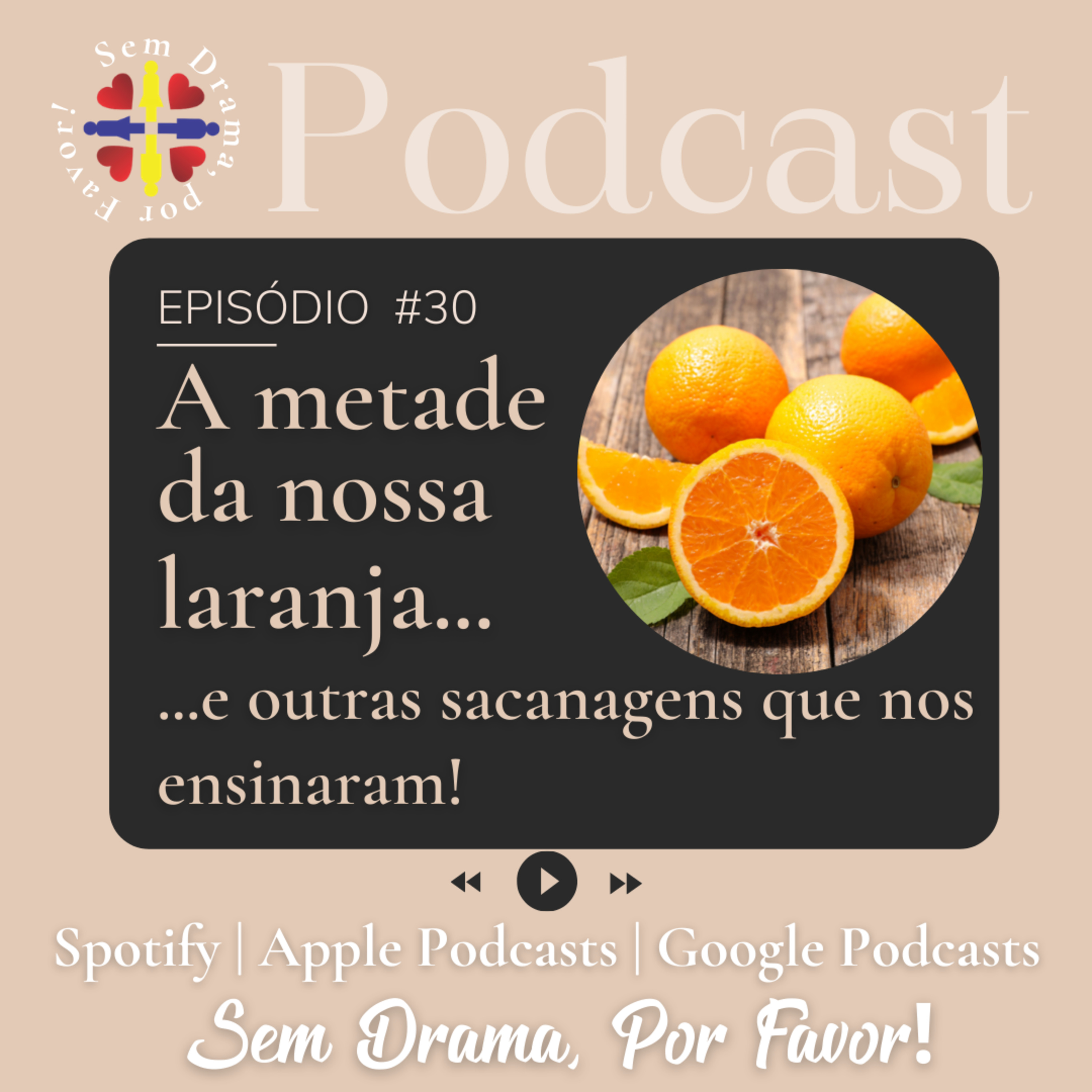 #30 A metade da nossa laranja... e outras sacanagens que nos ensinaram! episode artwork