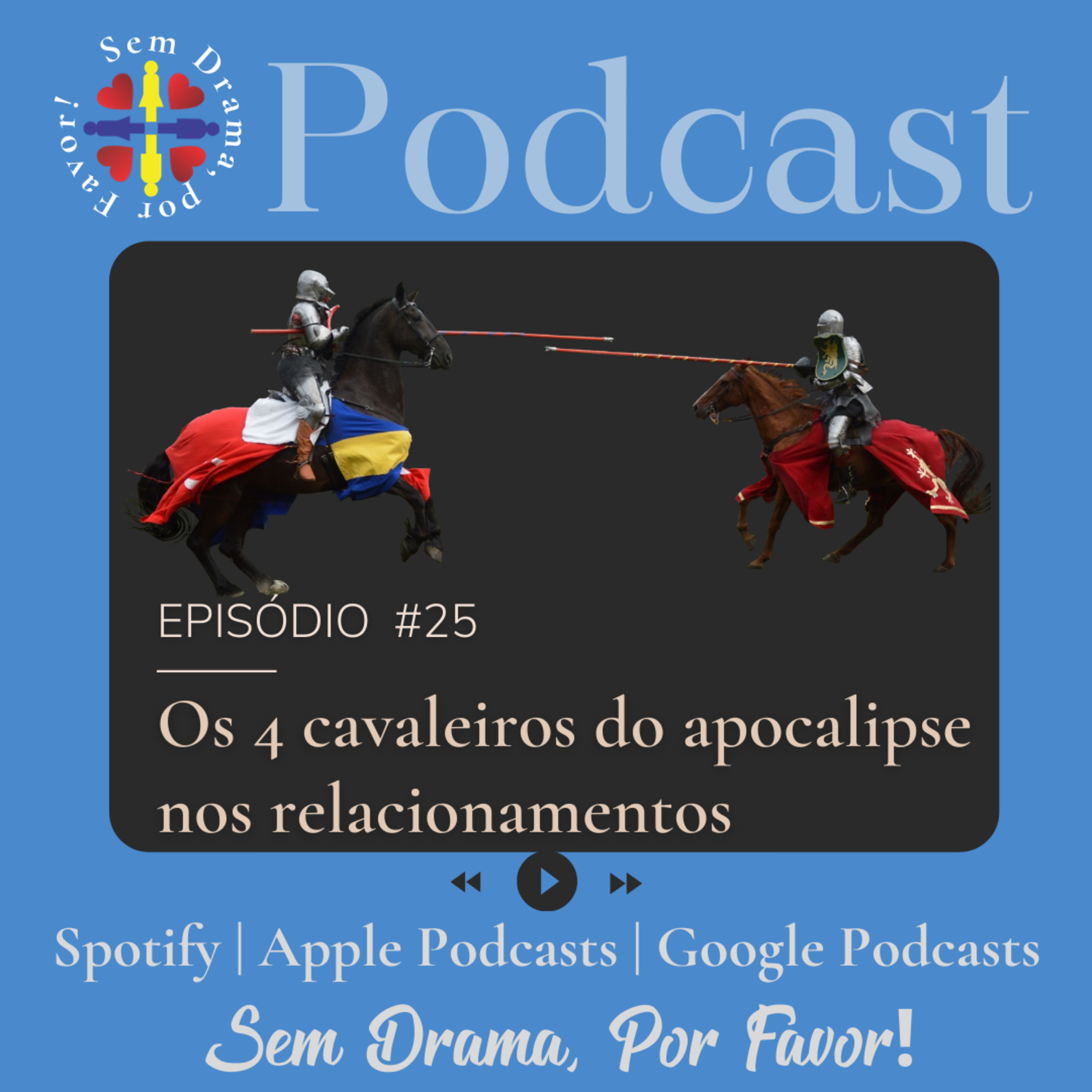 #25 Os 4 cavaleiros do apocalipse nos relacionamentos episode artwork
