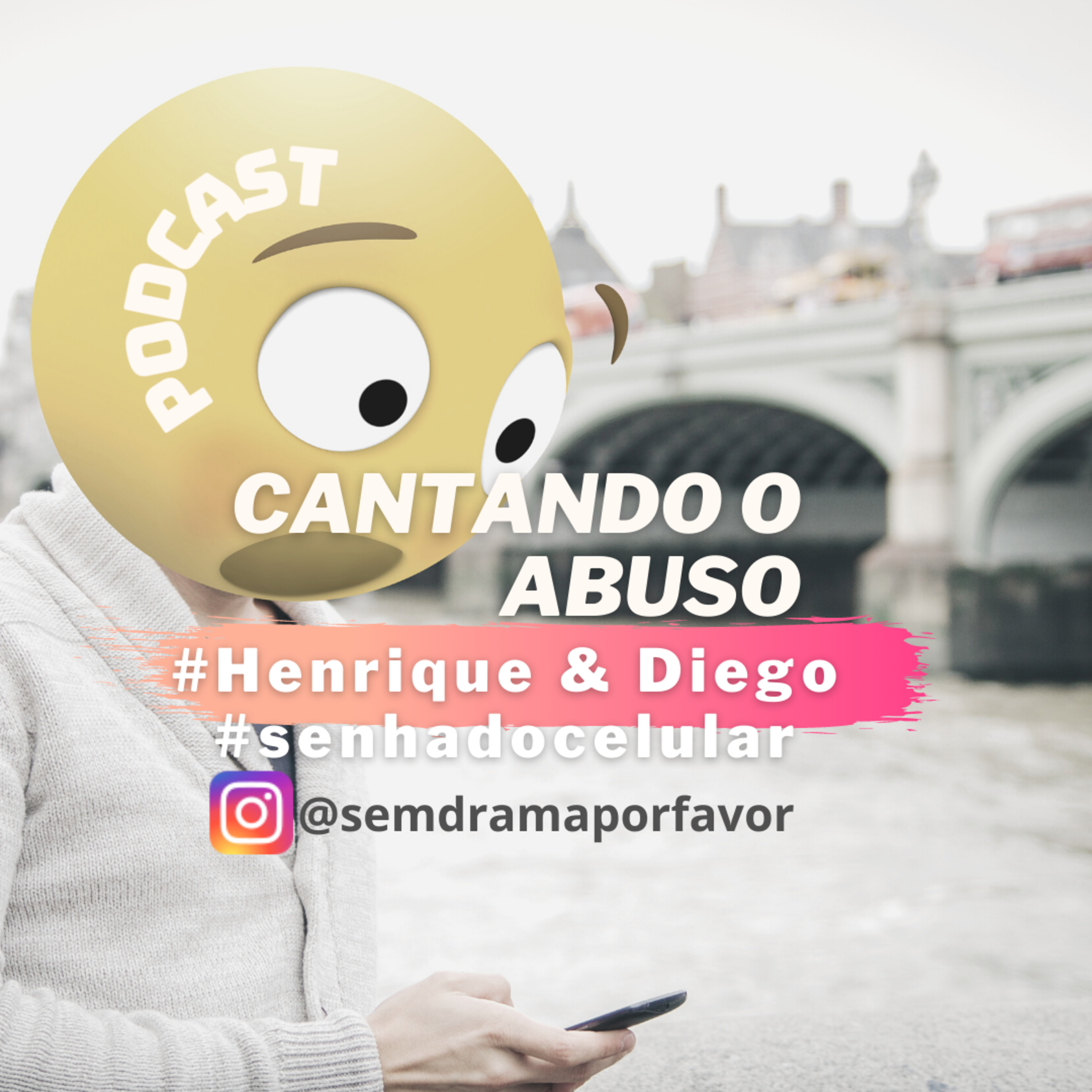 #16 Cantando o abuso - Senha do celular - Henrique e Diego episode artwork