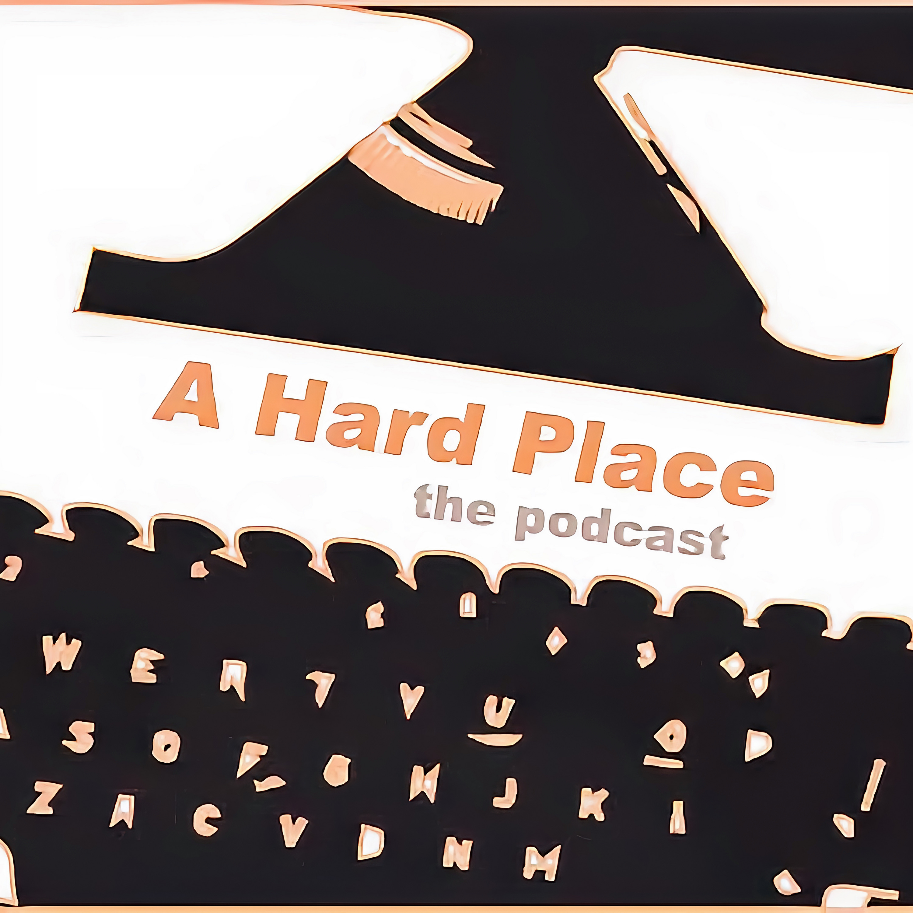 A Hard Place - Podcast