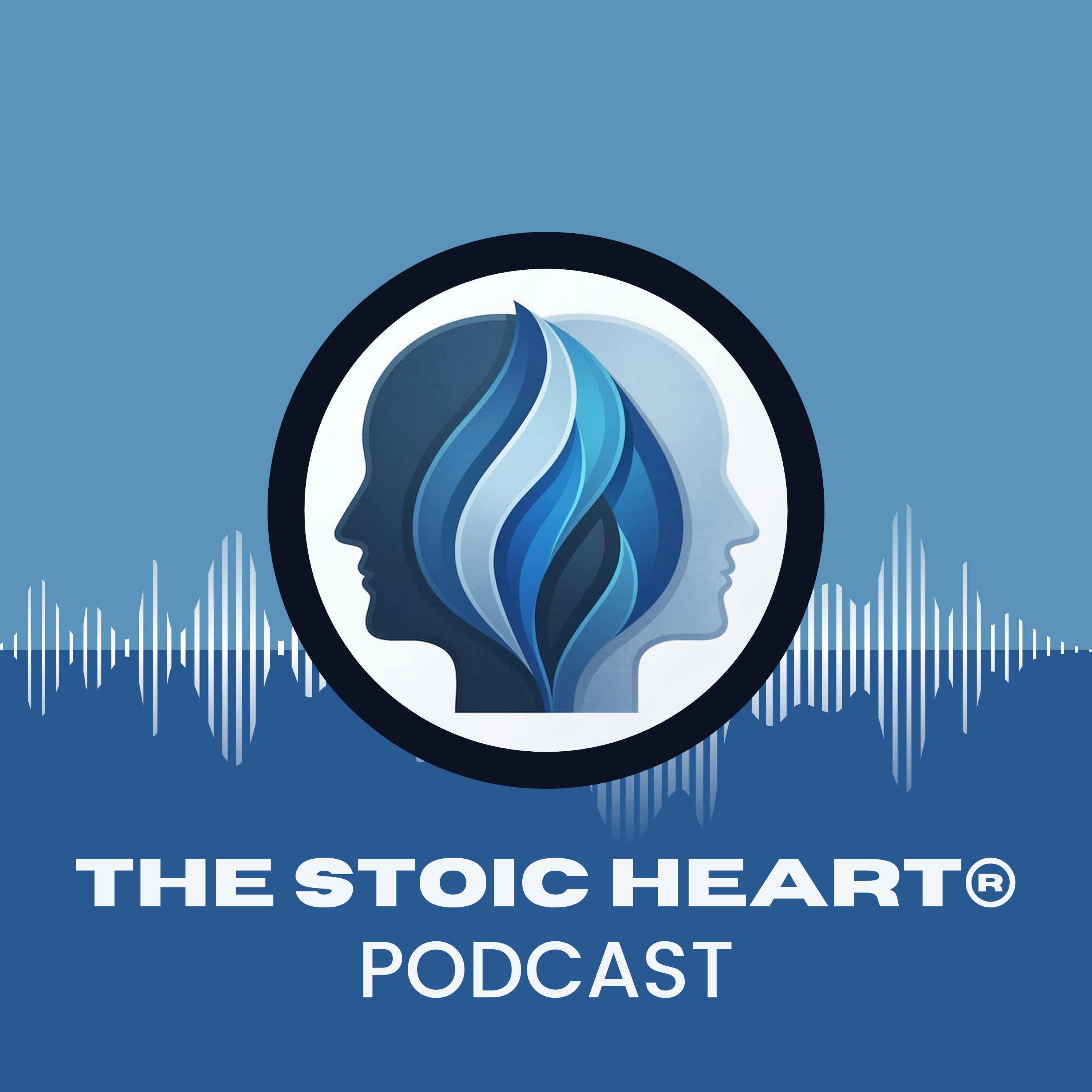 The Stoic Heart Podcast