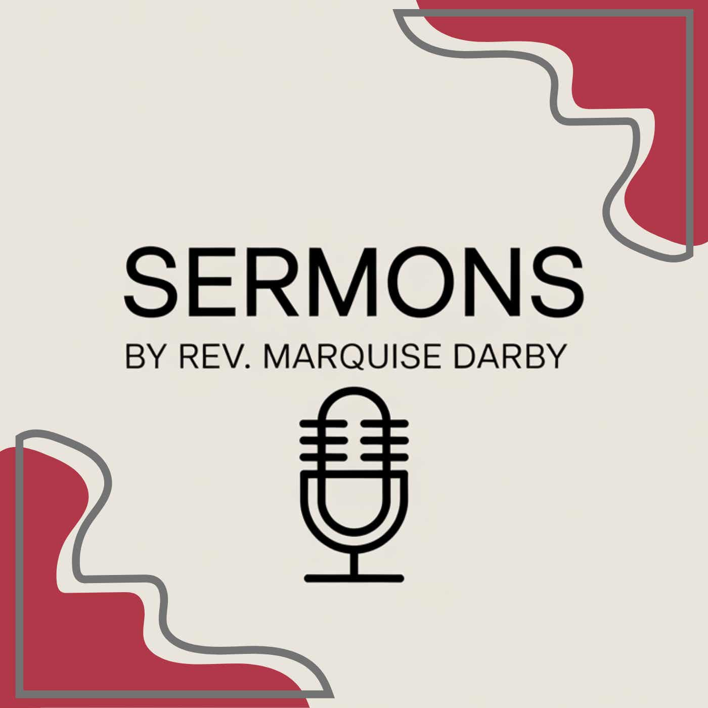 Sermons by Rev. Marquise Darby