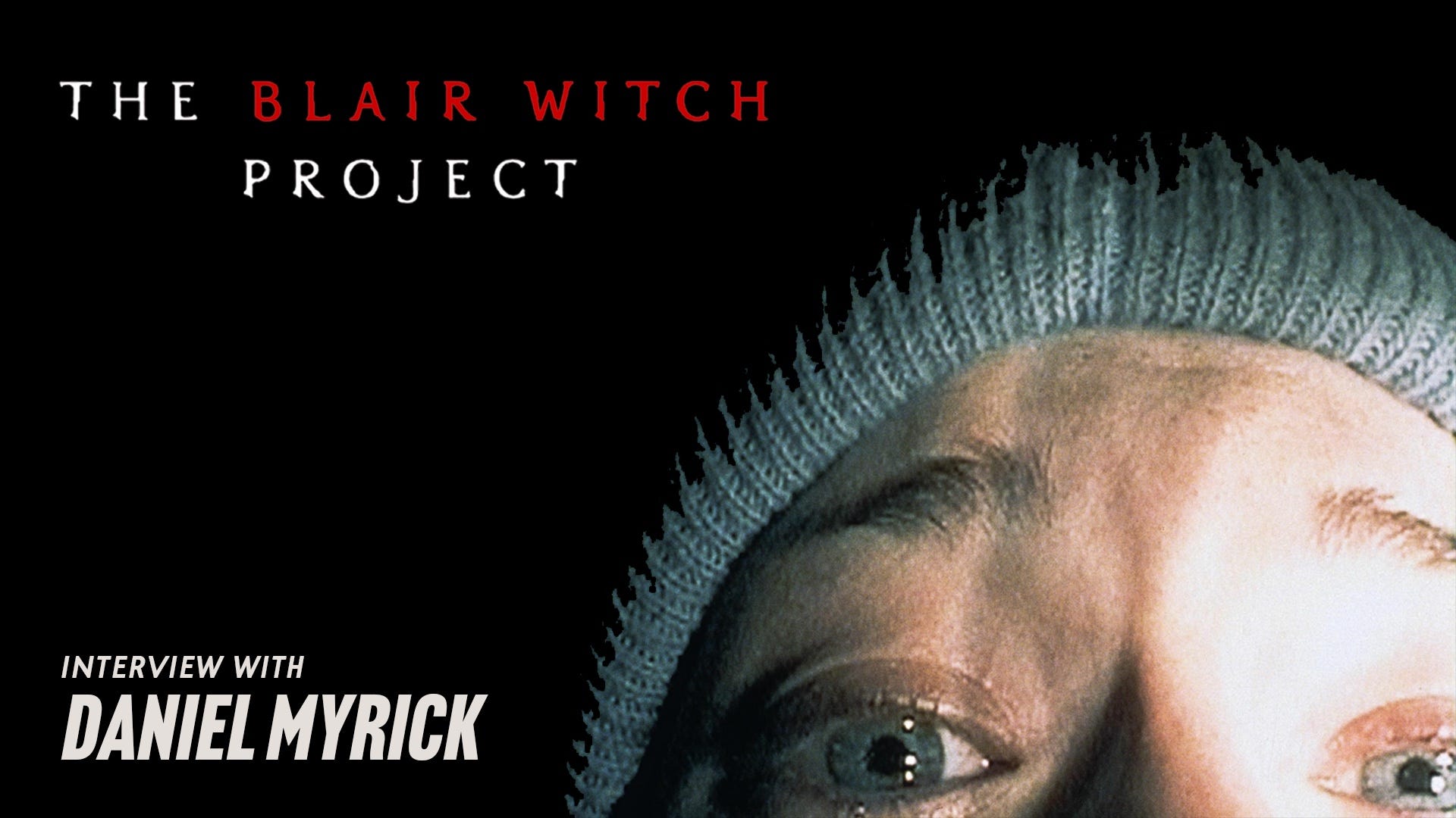 "The Blair Witch Project" Director Daniel Myrick on Creating the Legendary Horror Film