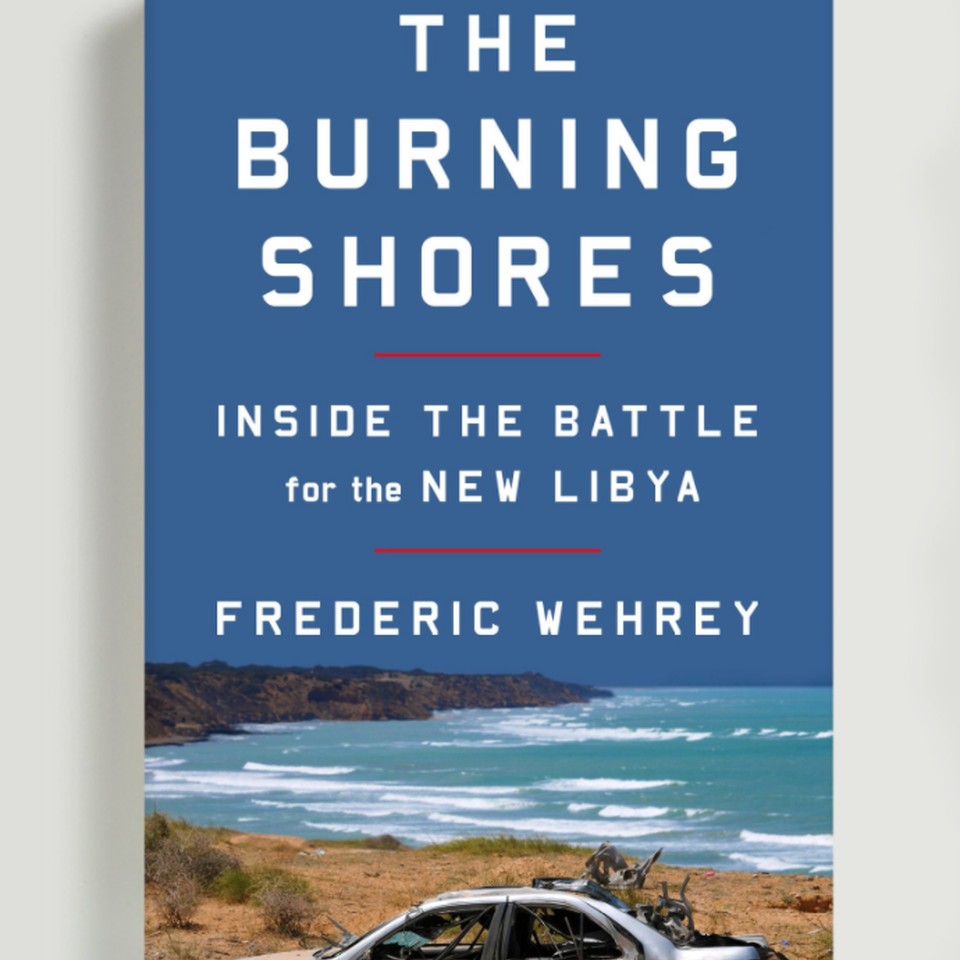 Is Libya Still A S**t Show? Frederick Wehrey 'Burning Shores' author answers
