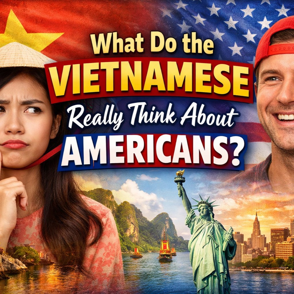 What Do the Vietnamese Really Think About Americans?