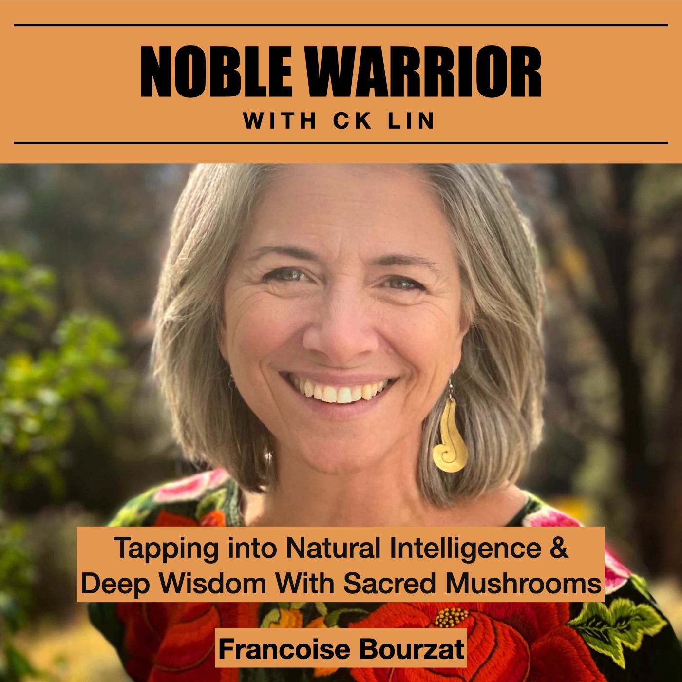 169 Francoise Bourzat: Tapping into Natural Intelligence & Deep Wisdom With Sacred Mushrooms 169 Francoise Bourzat: Tapping into Natural Intelligence & Deep Wisdom With Sacred Mushrooms