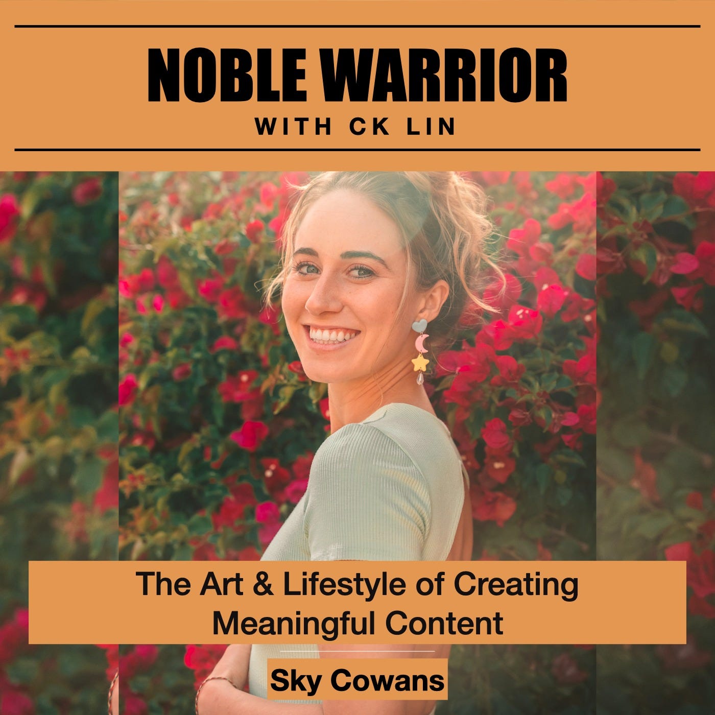 161 Sky Cowans: The Art & Lifestyle of Creating Meaningful Content 161 Sky Cowans: The Art & Lifestyle of Creating Meaningful Content