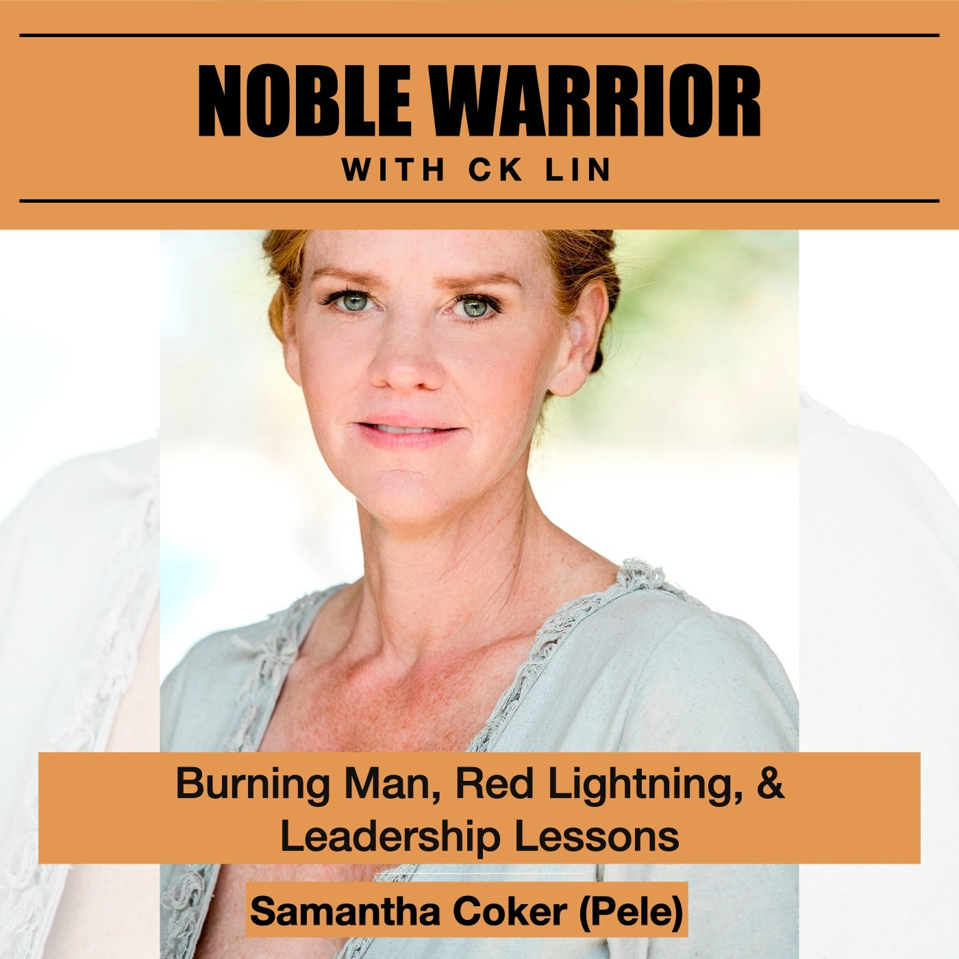 155 Samantha Coker (Pele): Burning Man, Red Lightning, Leadership Lessons 155 Samantha Coker (Pele): Burning Man, Red Lightning, Leadership Lessons