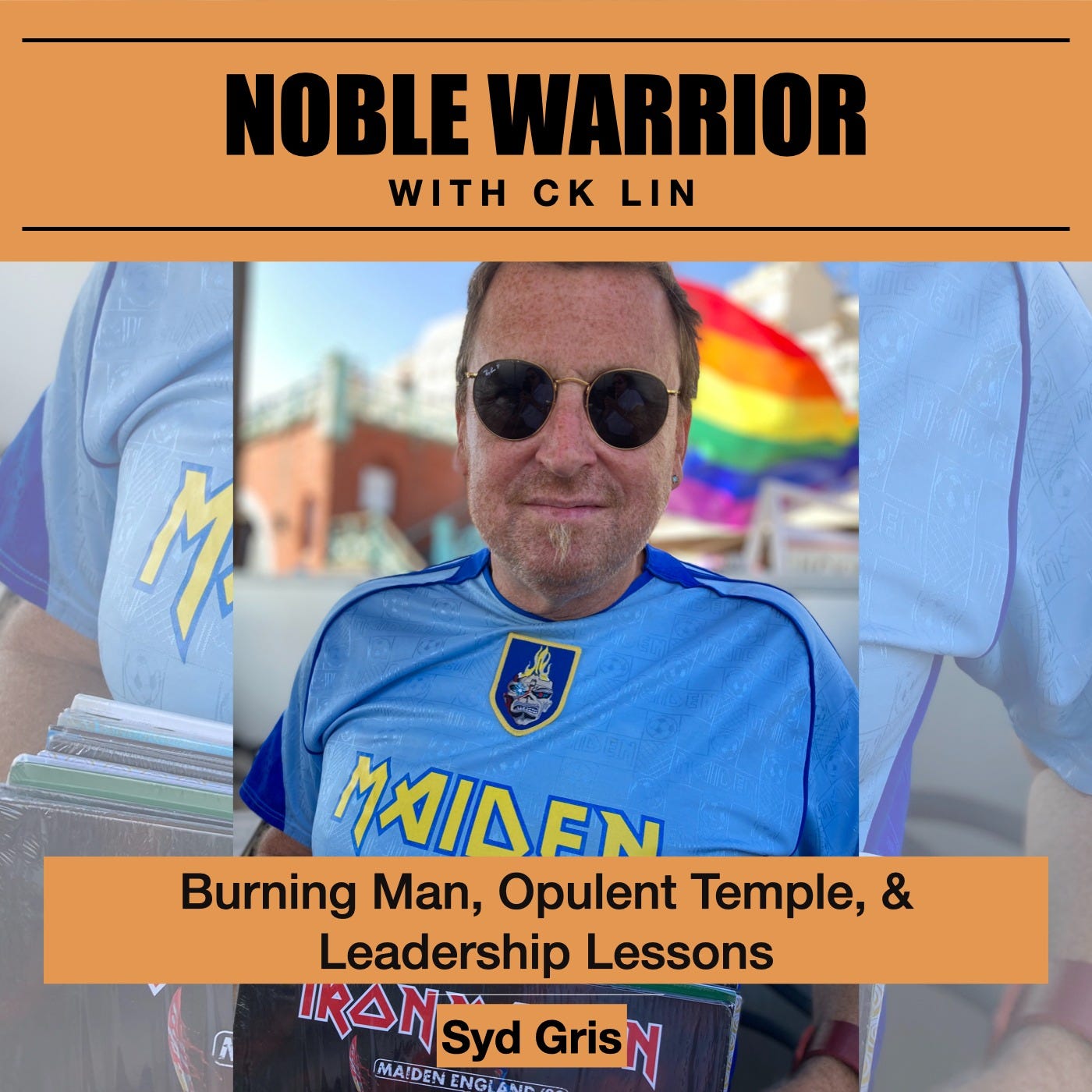 153 Syd Gris: Burning Man, Opulent Temple, & Leadership Lessons 153 Syd Gris: Burning Man, Opulent Temple, & Leadership Lessons