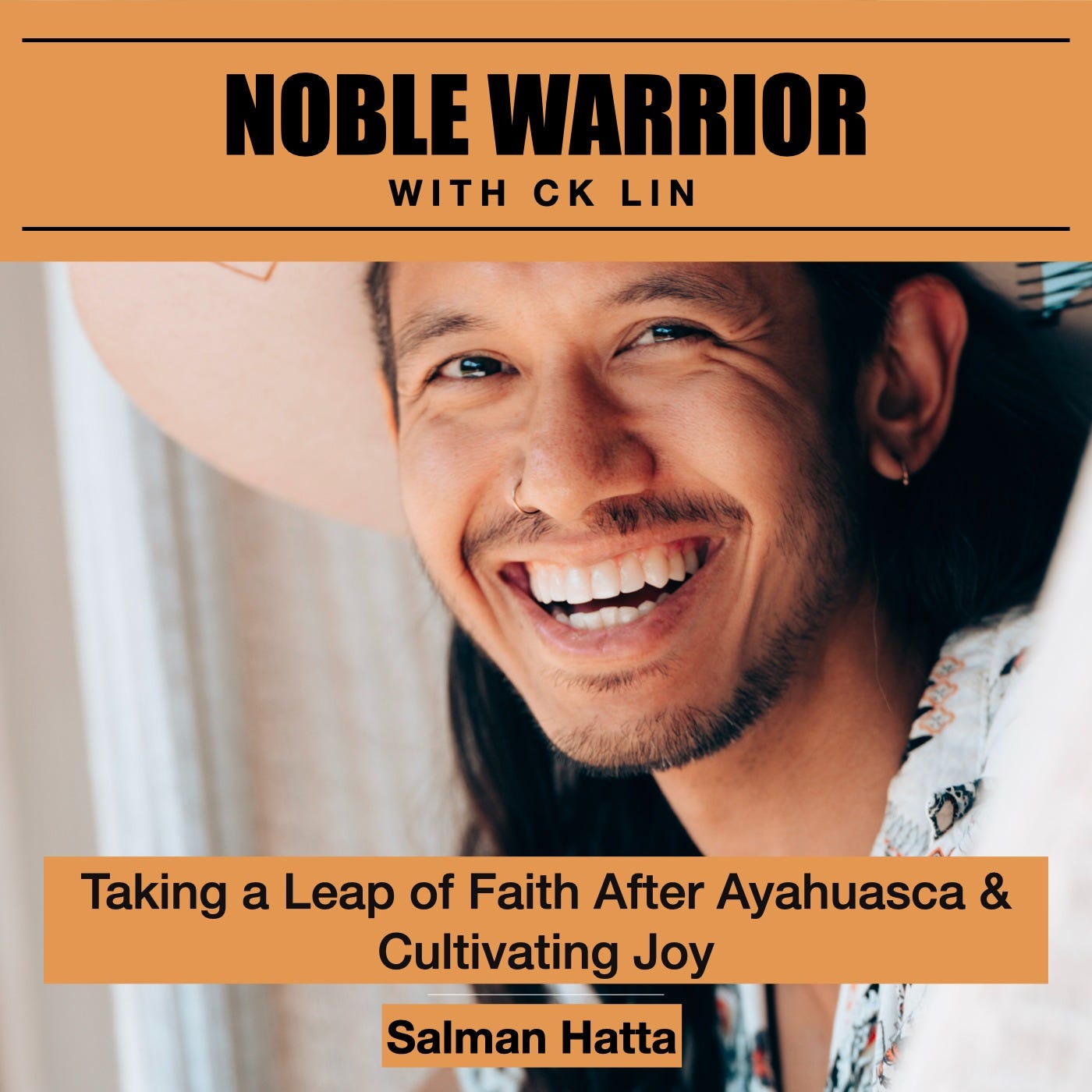 151 Salman Hatta: Taking a Leap of Faith After Ayahuasca & Cultivating Joy 151 Salman Hatta: Taking a Leap of Faith After Ayahuasca & Cultivating Joy