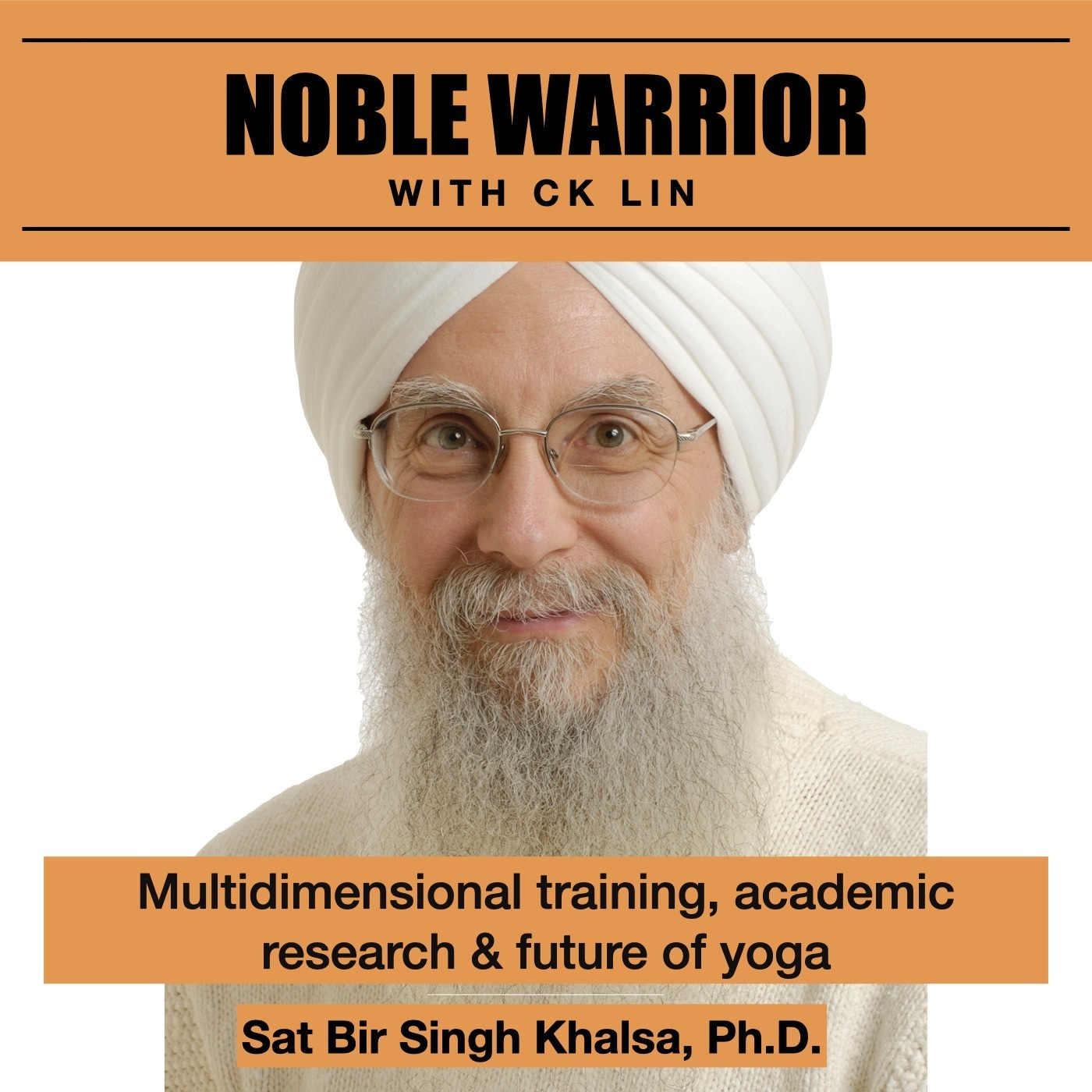 150 Sat Bir Singh Khalsa: Academic Research & the Future of Yoga 150 Sat Bir Singh Khalsa: Academic Research & the Future of Yoga