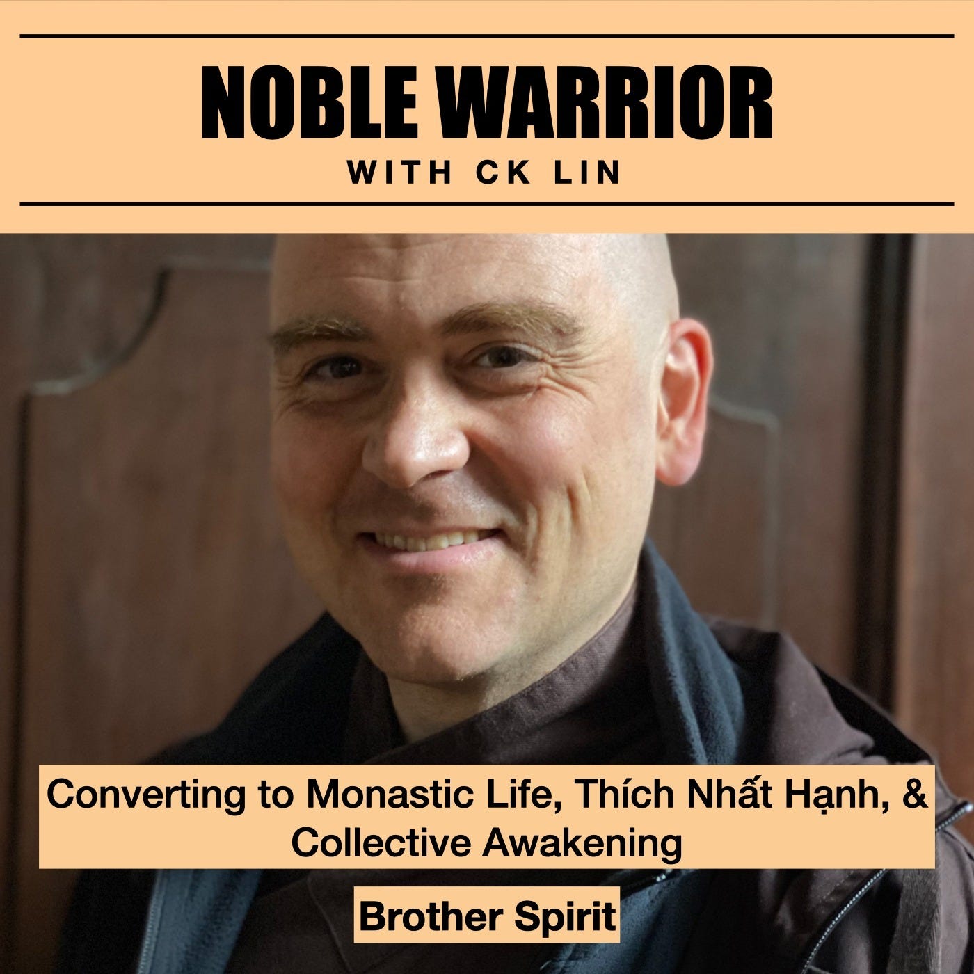 143 Brother Spirit: Converting to Monastic Life, Thích Nhất Hạnh, & Collective Awakening 143 Brother Spirit: Converting to Monastic Life, Thích Nhất Hạnh, & Collective Awakening