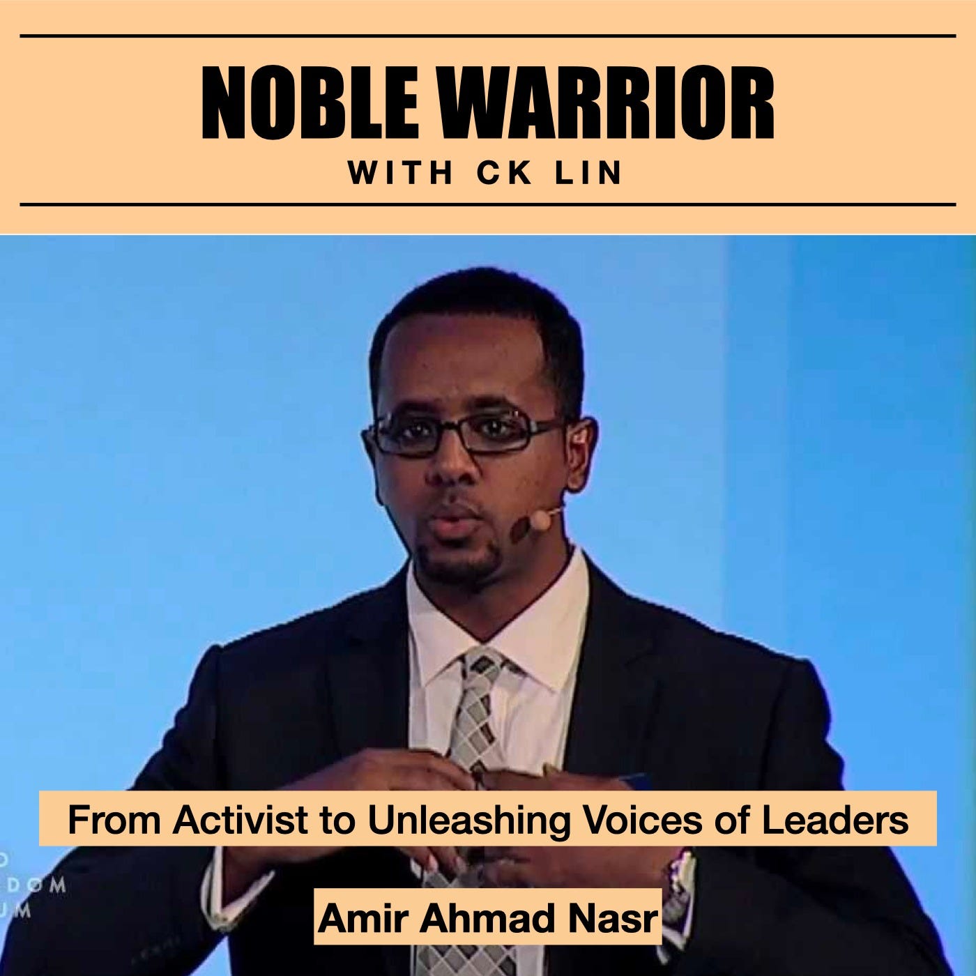 141 Amir Ahmad Nasr: From Activist to Unleashing Voices of Leaders 141 Amir Ahmad Nasr: From Activist to Unleashing Voices of Leaders
