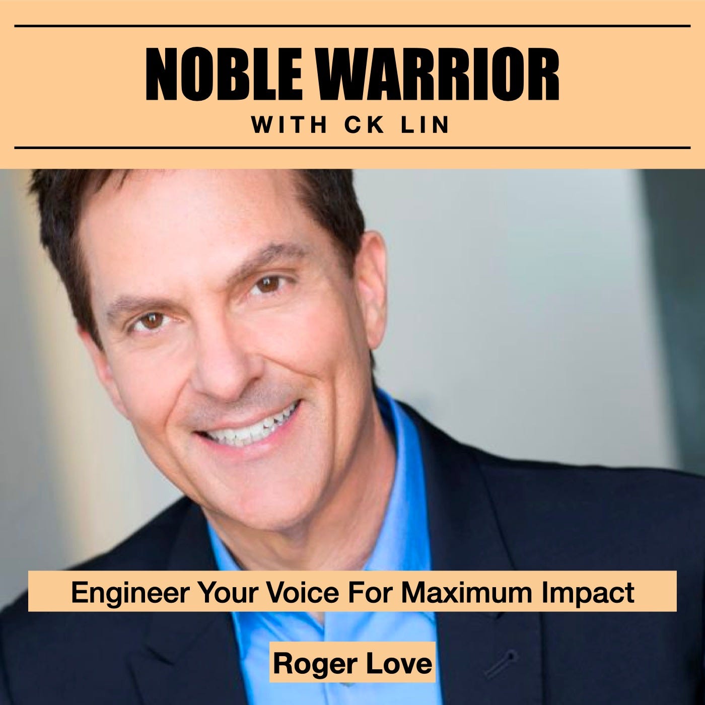 138 Roger Love: Engineer Your Voice For Maximum Impact 138 Roger Love: Engineer Your Voice For Maximum Impact