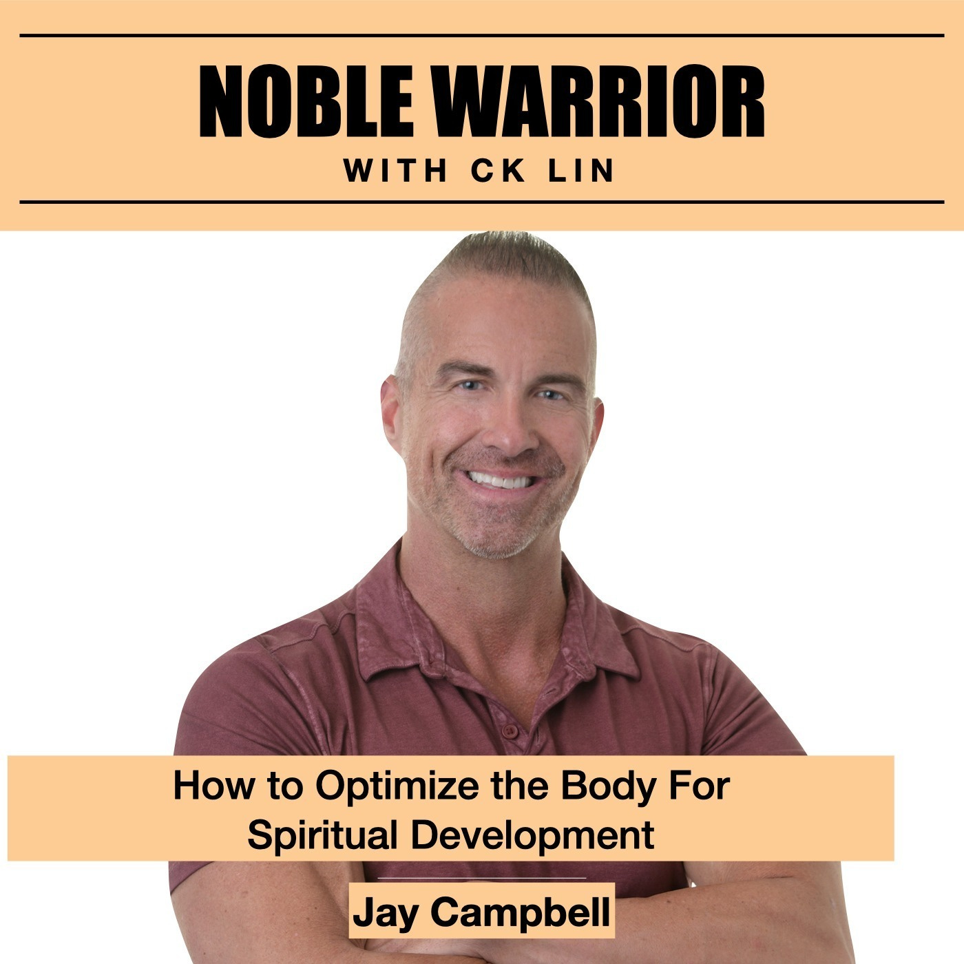 122: Jay Campbell - Optimize the Body For Spiritual Development - Testosterone, Nutrition, Exercise, Mobility