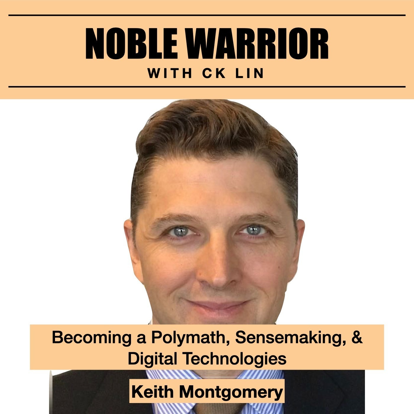 121 Keith Montgomery: Becoming a Polymath, Sensemaking, & Digital Technologies
