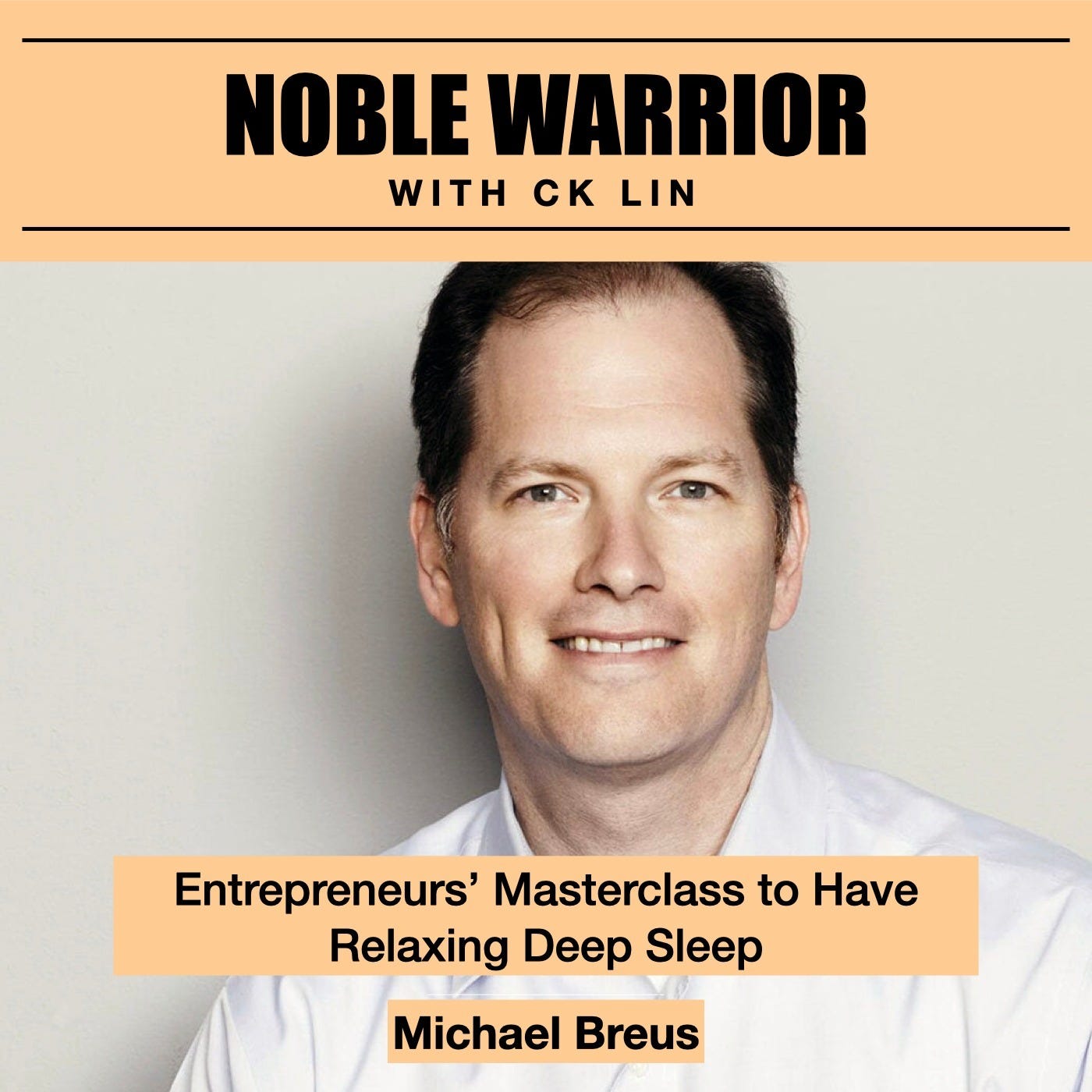 117 Michael Breus: Entrepreneurs’ Masterclass to Have Relaxing Deep Sleep