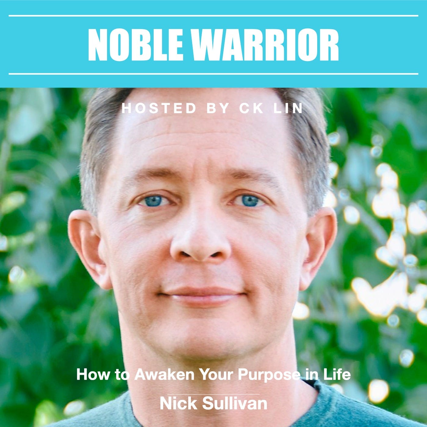 007 Nick Sullivan: How to Awaken Your Purpose in Life 007 Nick Sullivan: How to Awaken Your Purpose in Life