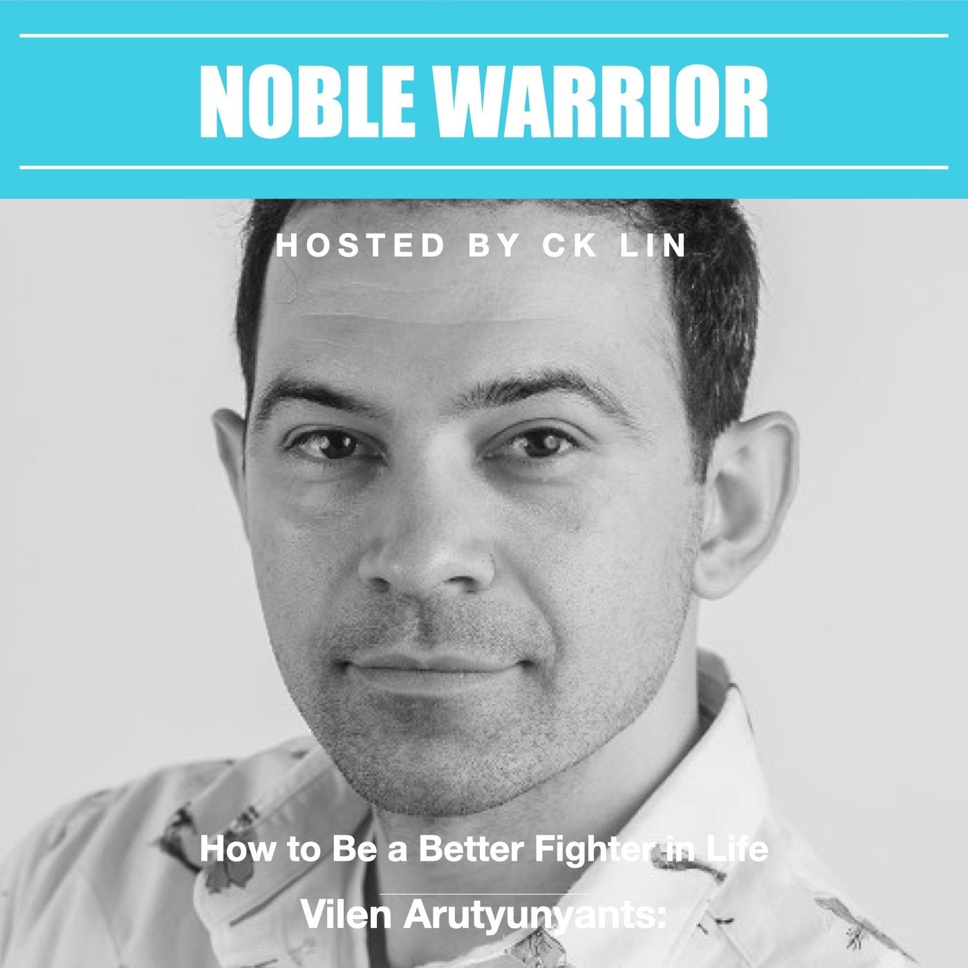 006 Vilen Arutyunyants: How to Be a Better Fighter in Life