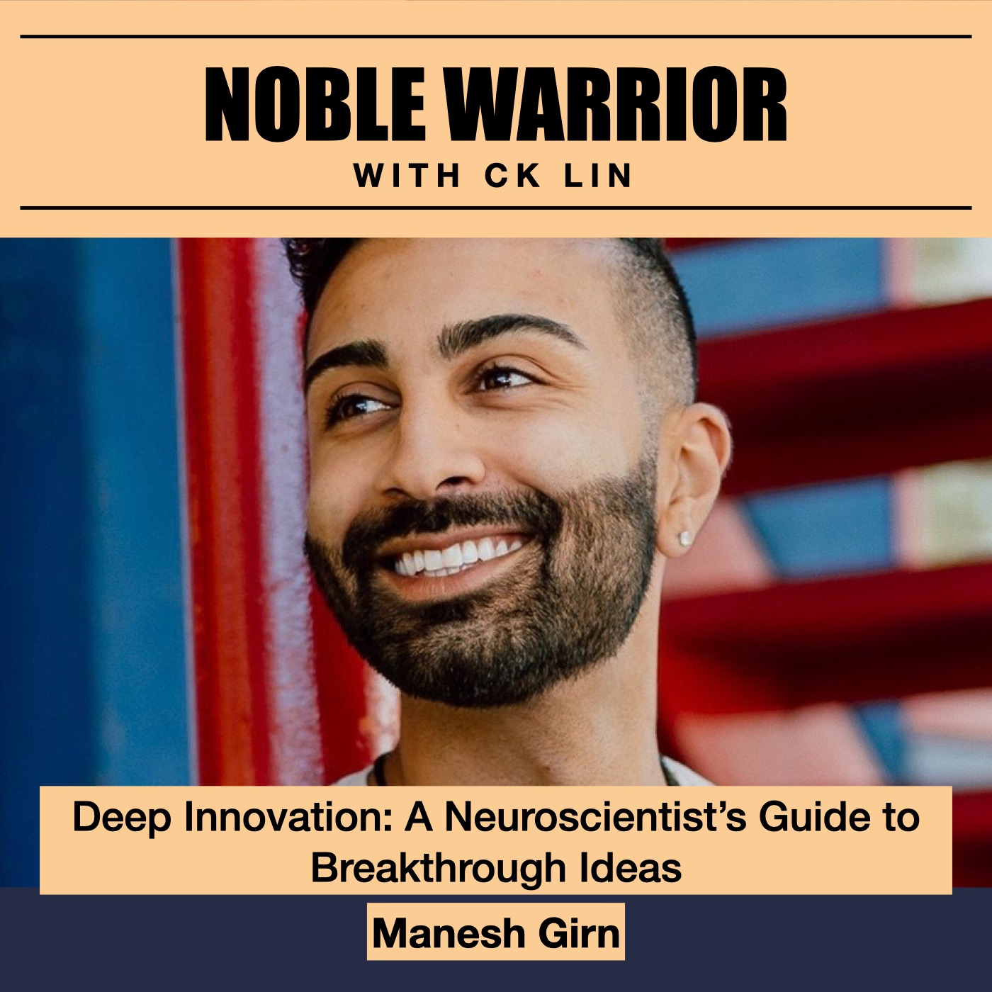 194 Manesh Girn: Deep Innovation: A Neuroscientist’s Guide to Breakthrough Ideas 194 Manesh Girn: Deep Innovation: A Neuroscientist’s Guide to Breakthrough Ideas