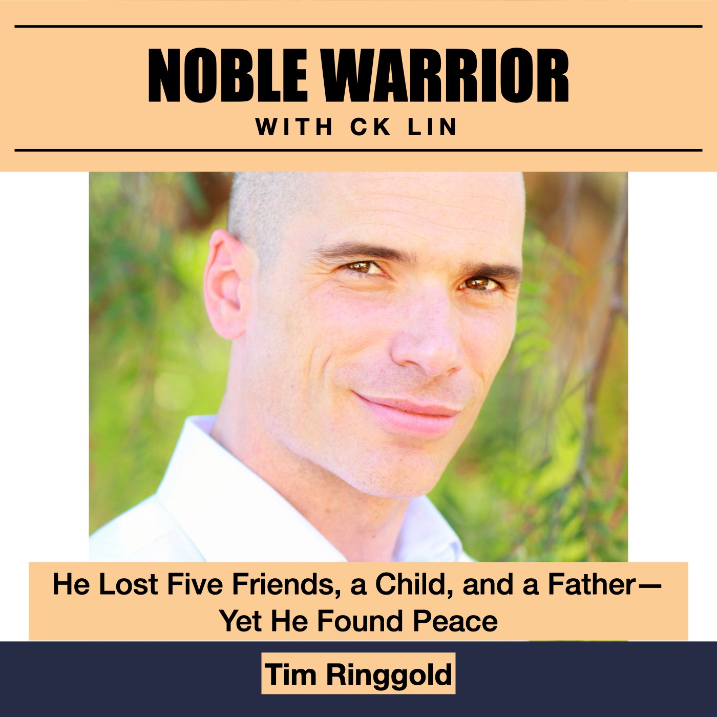 192 Tim Ringgold: He Lost Five Friends, a Child, and a Father—Yet He Found Peace 192 Tim Ringgold: He Lost Five Friends, a Child, and a Father—Yet He Found Peace