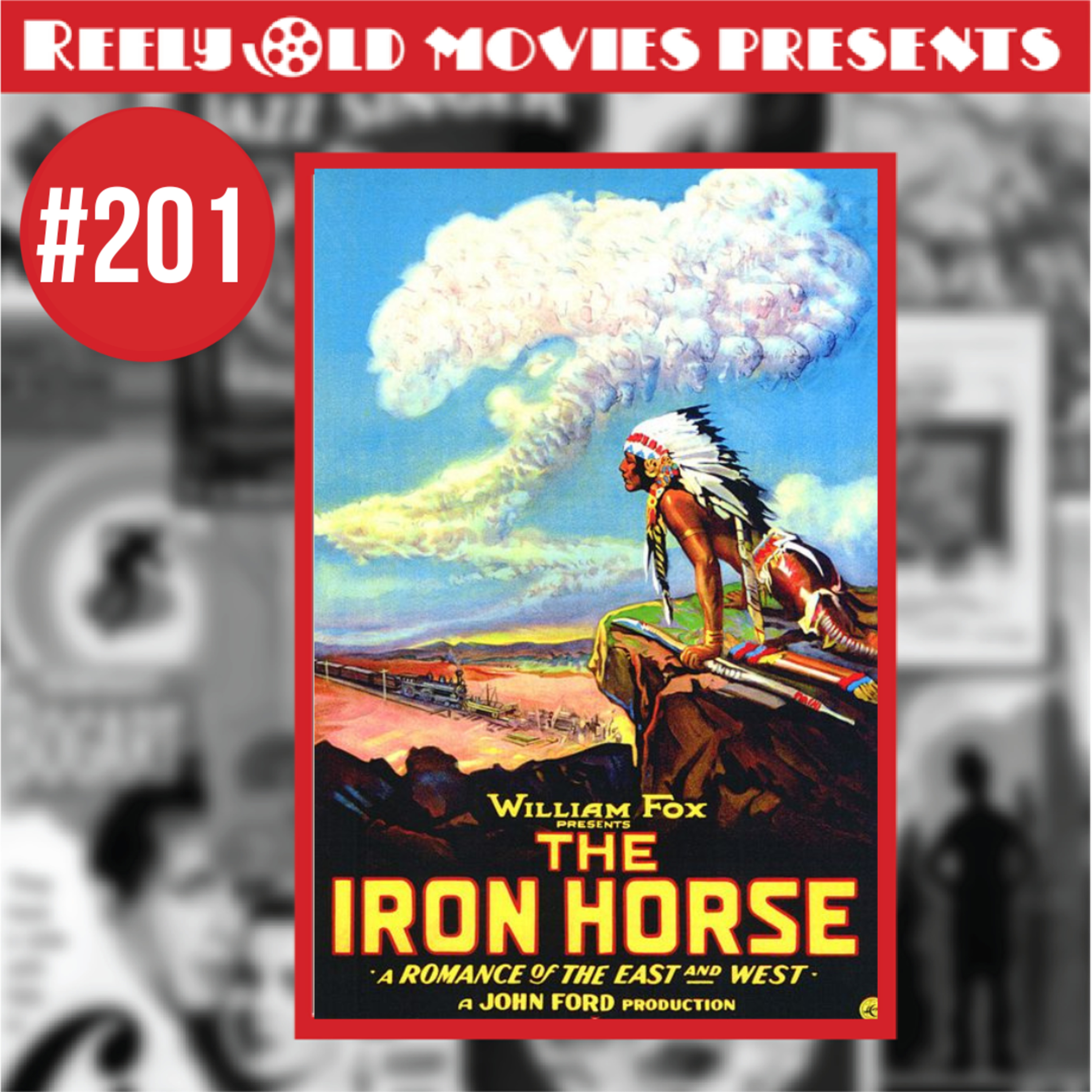#201 "The Iron Horse (1924)" Review (SEASON 5 PREMIERE)