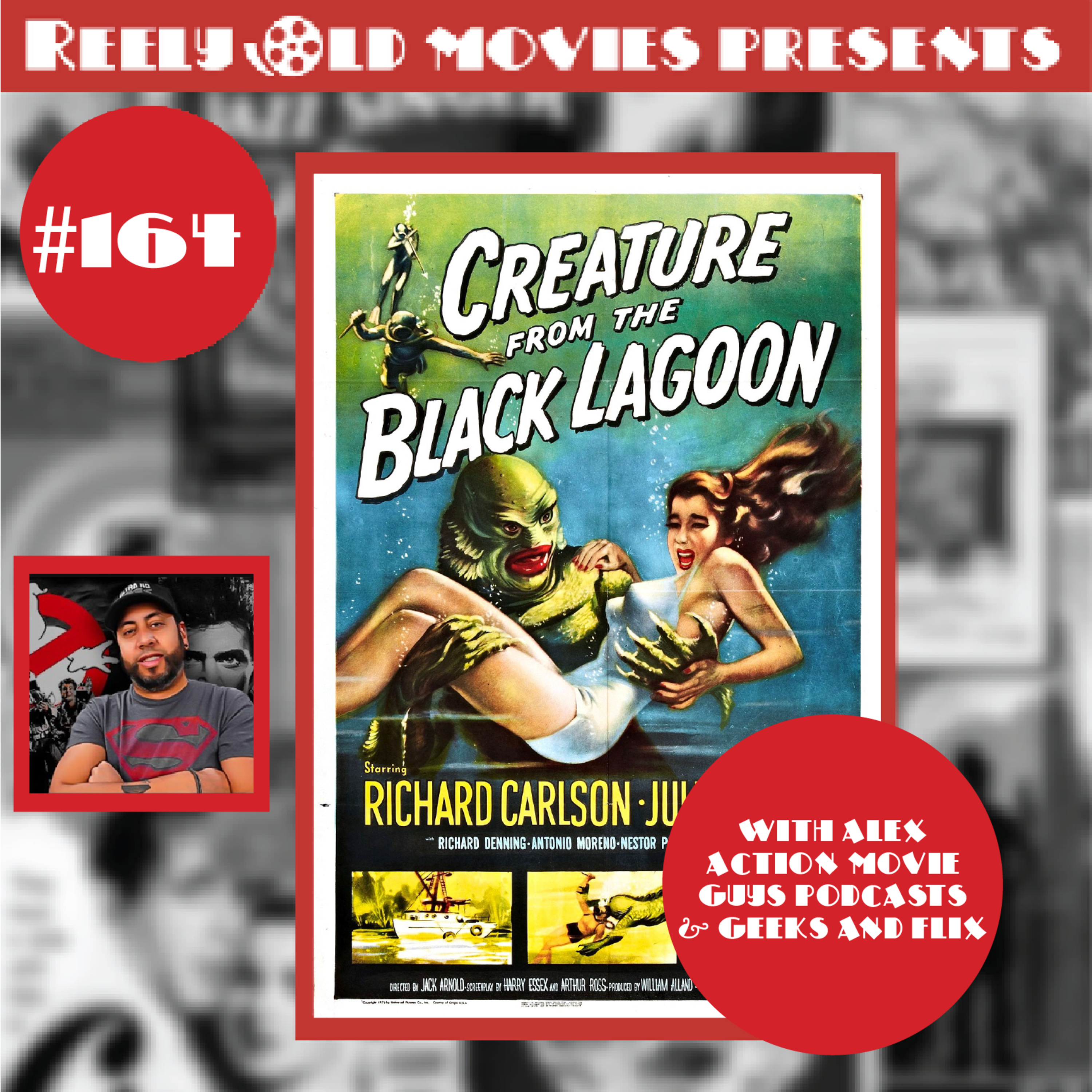 #164 "Creature From The Black Lagoon" (1954) with Alex from Geeks & Flix, Action Movie Guys Podcast