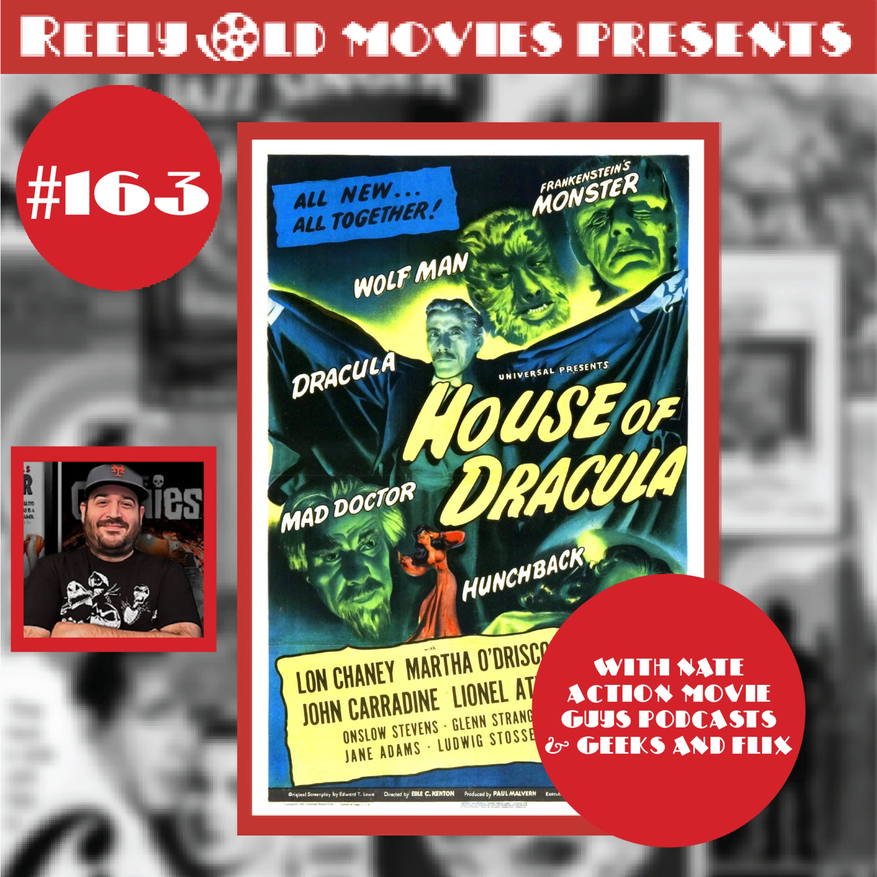 #163 "'House of Dracula" (1945) with Nate Sierra Geeks & Flix, Action Movie Guys Podcast episode artwork