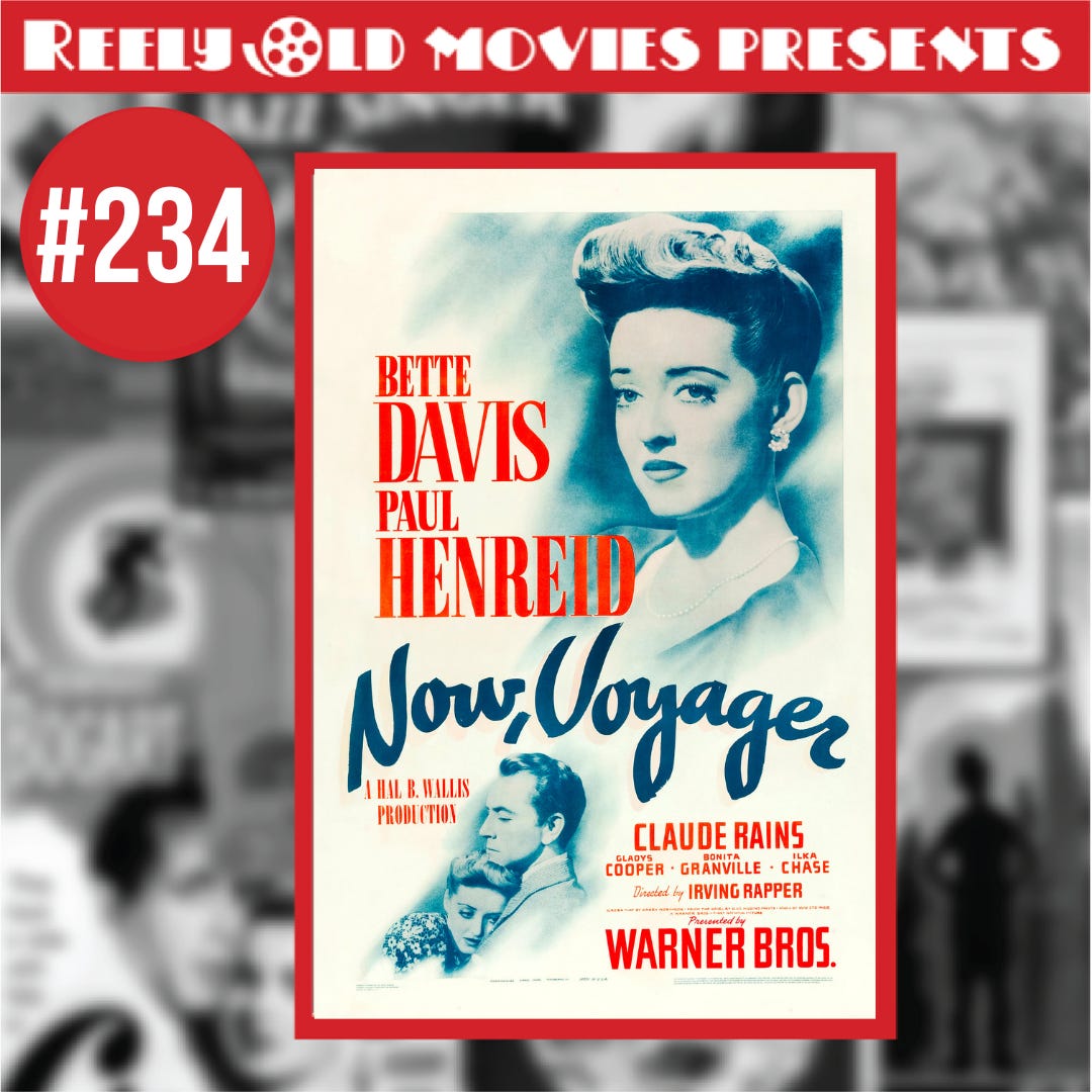 (RE-UPLOAD) #234 "Now, Voyager (1942)" Review