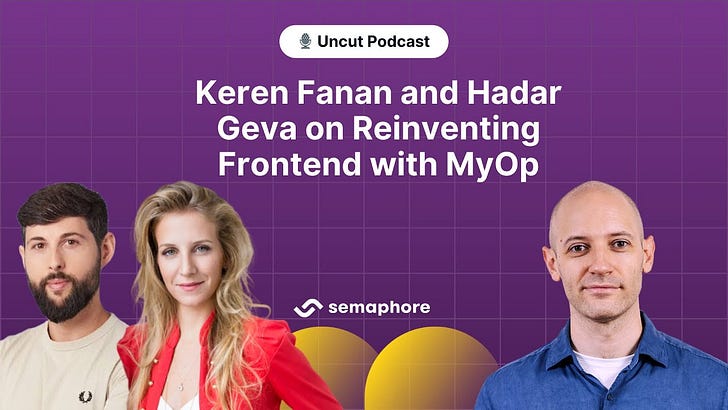 Keren Fanan and Hadar Geva on Reinventing Frontend with MyOp