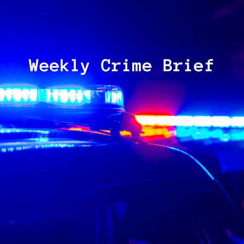 Introducing Weekly Crime Brief Introducing Weekly Crime Brief
