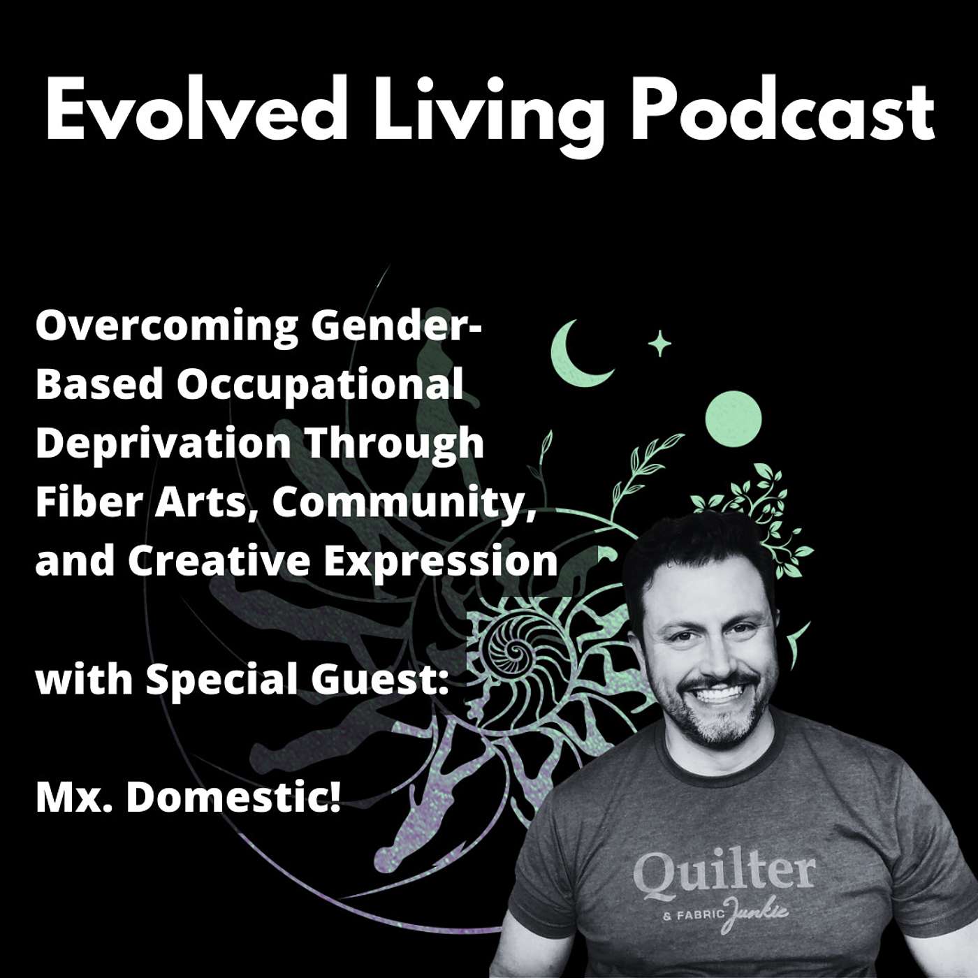 Overcoming Gender-Based Occupational Deprivation Through Fiber Arts, Community, and Creative Expression with Special Guest: Mx. Domestic! Overcoming Gender-Based Occupational Deprivation Through Fiber Arts, Community, and Creative Expression with Special Guest: Mx. Domestic!