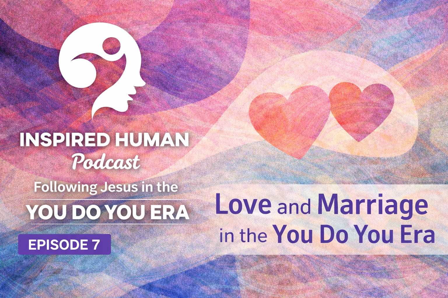 Love and Marriage in the You Do You Era: Ep7