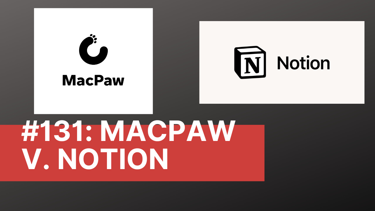 #131: Аналитика MacPaw против Notion