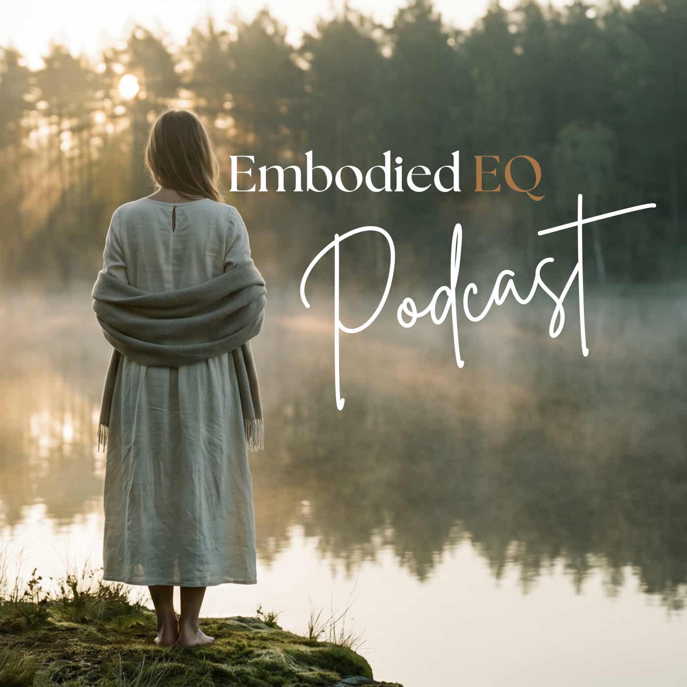 The Embodied EQ Podcast