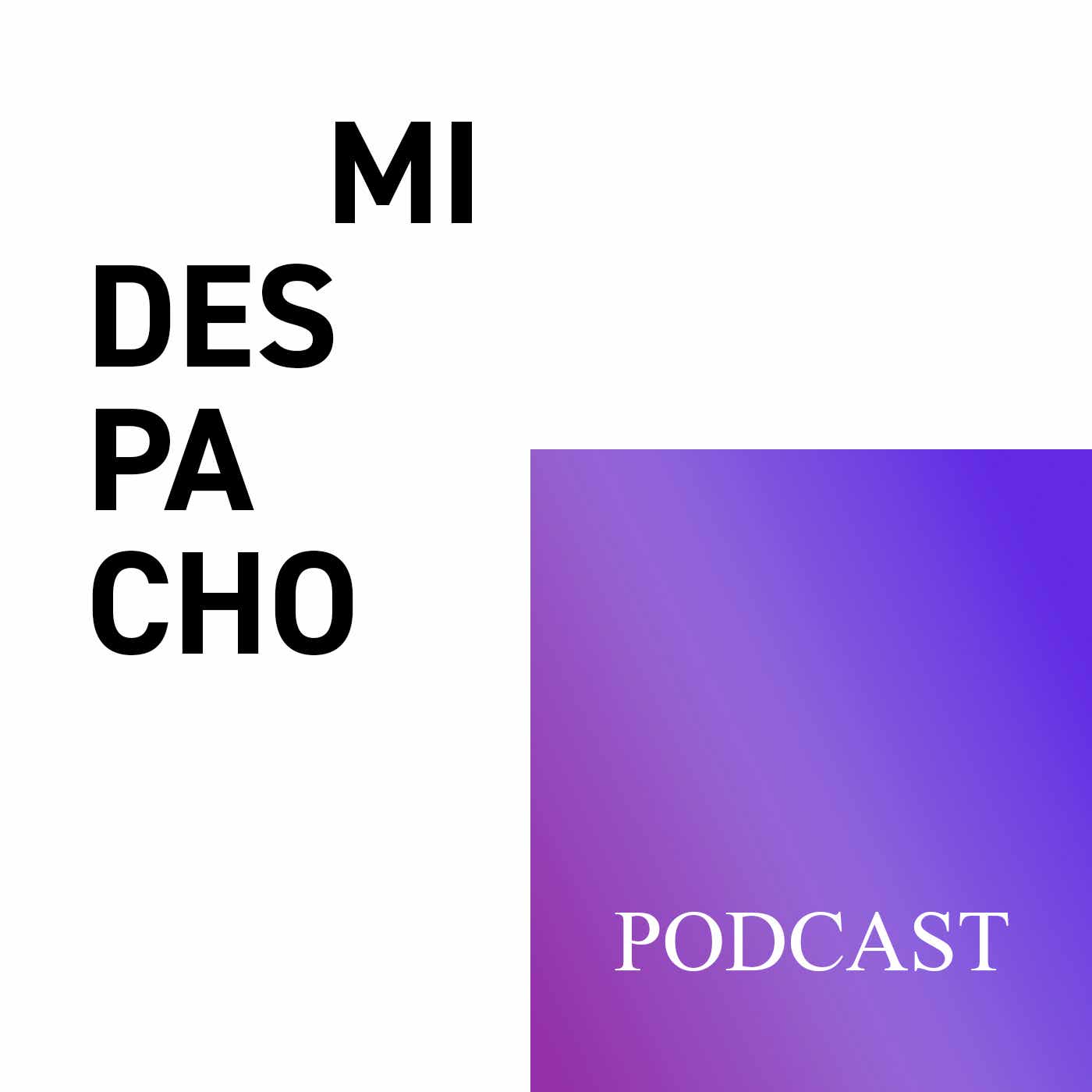 Mi Despacho podcast artwork