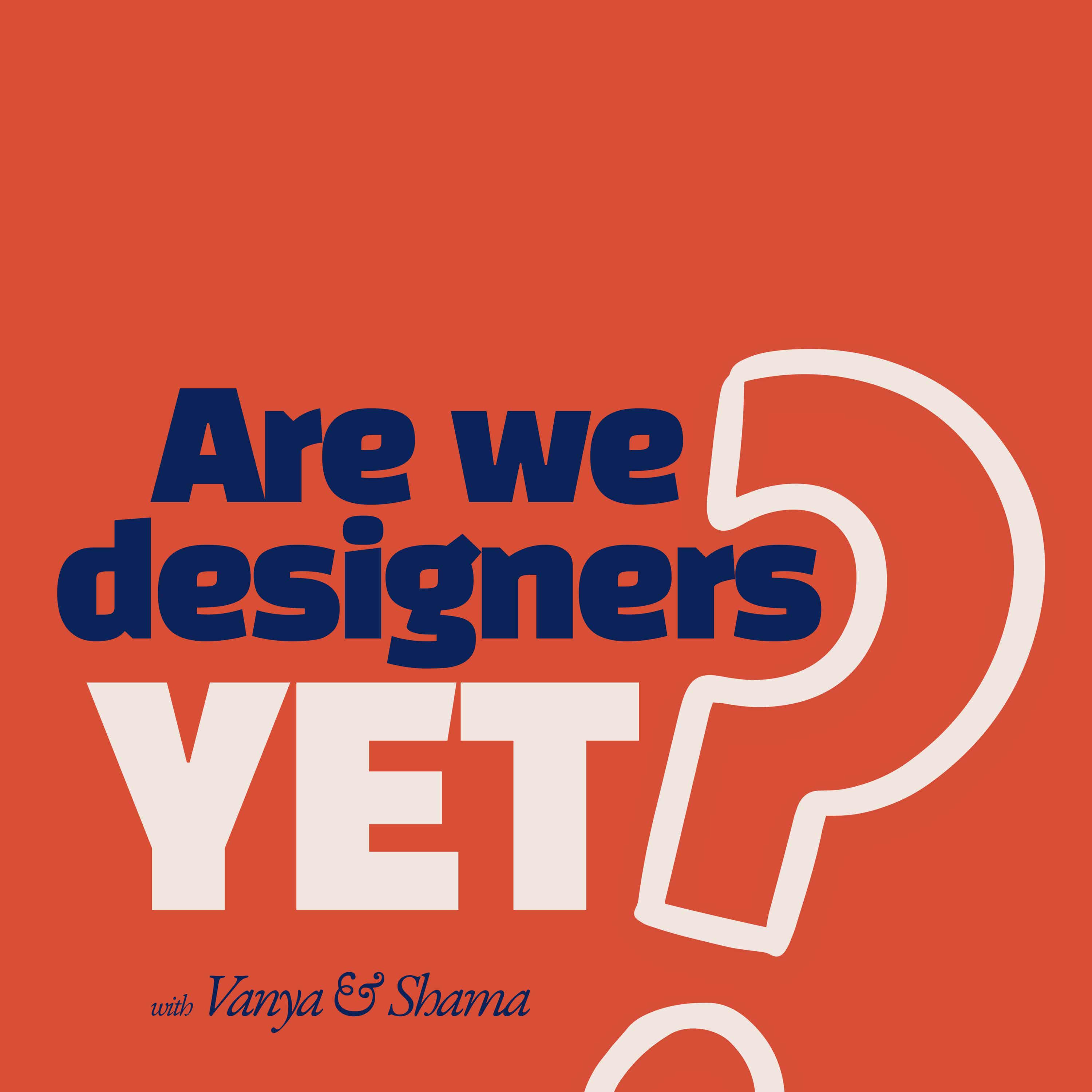 Are We Designers Yet? podcast artwork