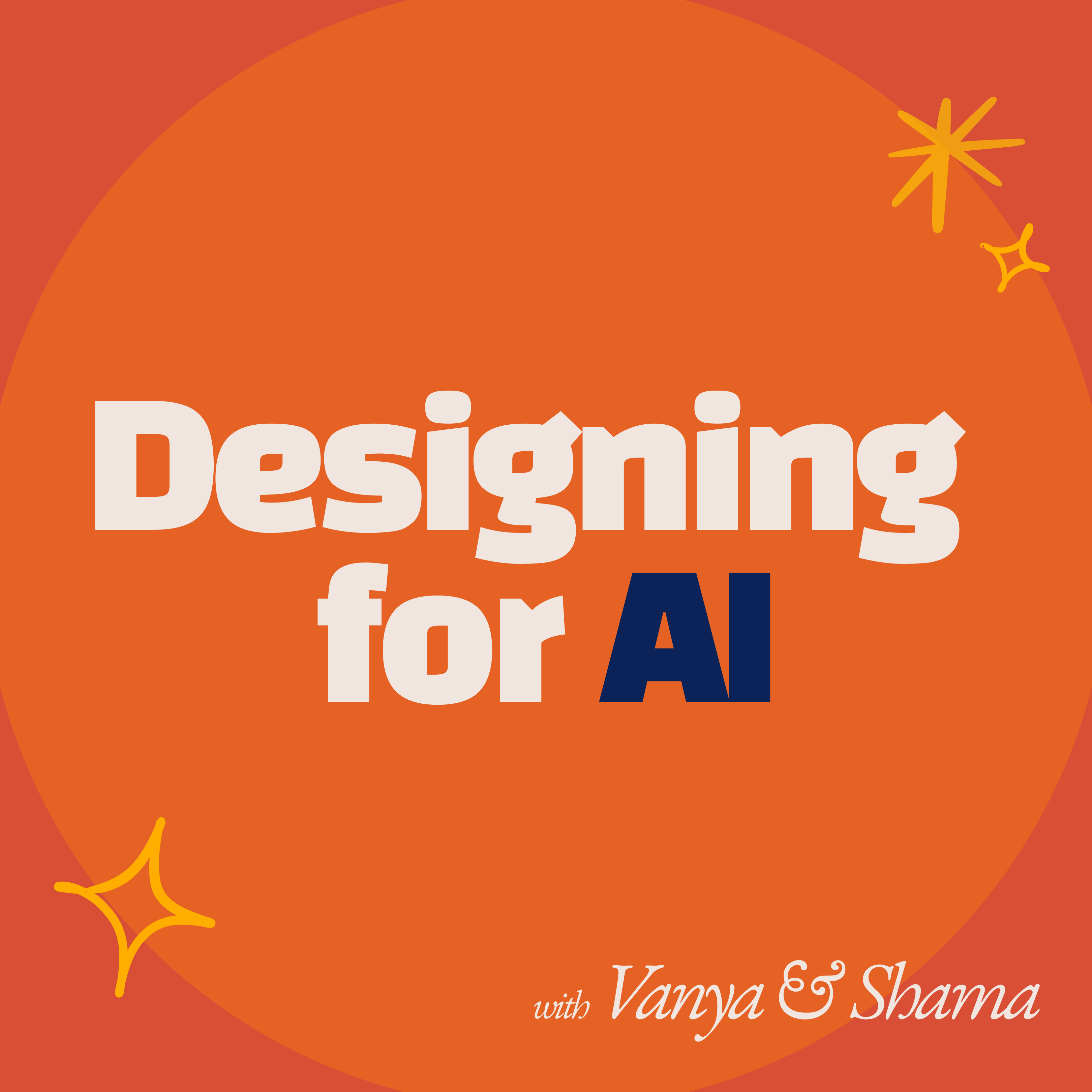 Episode 3: Designing for AI Episode 3: Designing for AI