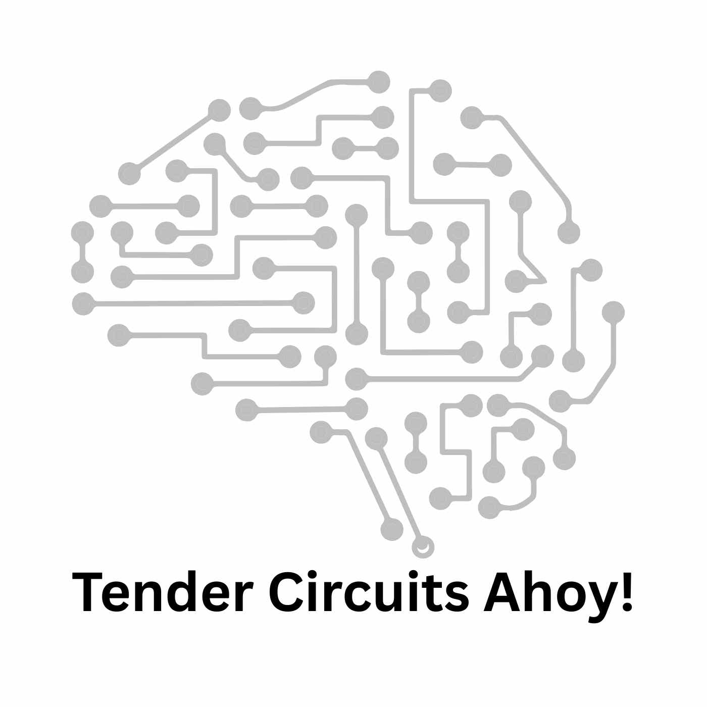 Tender Circuits Ahoy!