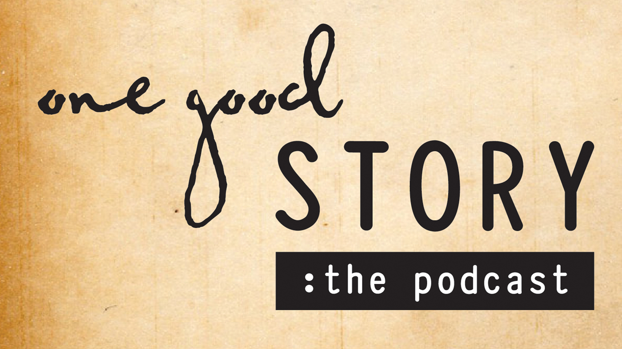 One Good Story Podcast