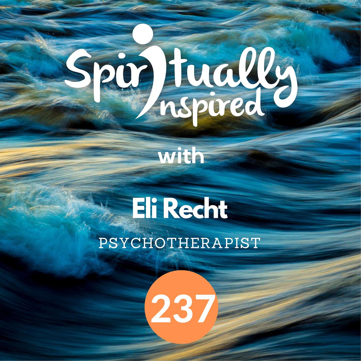 From Yogananda to modern therapy - Eli Recht | Spiritually Inspired #237 From Yogananda to modern therapy - Eli Recht | Spiritually Inspired #237