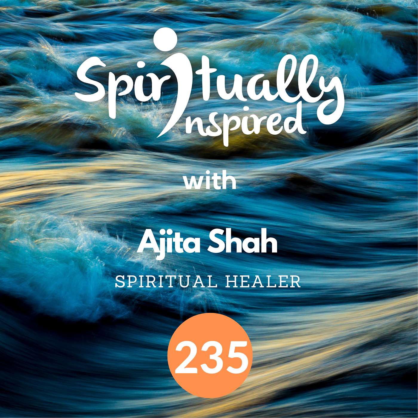 I heal with knowledge accumulated from past lives - Ajita Shah | Spiritually Inspired #235 I heal with knowledge accumulated from past lives - Ajita Shah | Spiritually Inspired #235