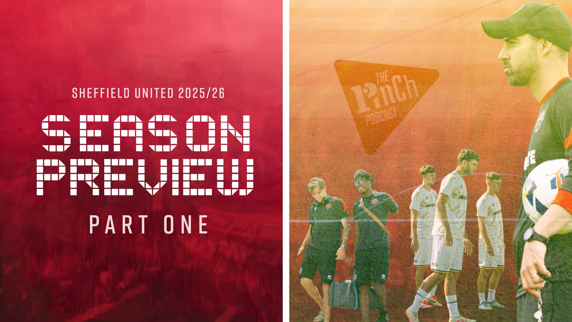 ⚔️ Sheffield United Season Preview Podcast Part One